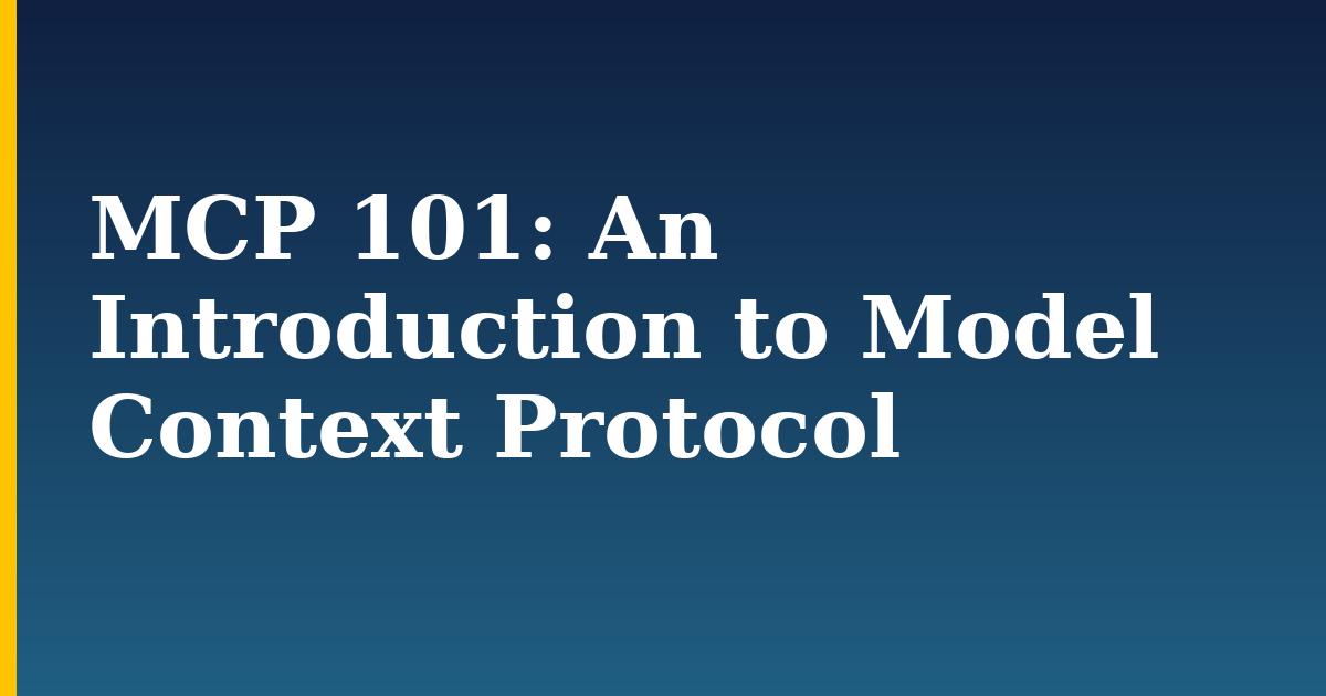 MCP 101: An Introduction to Model Context Protocol — step-by-step AI And Machine Learning tutorial on Progressive Robot