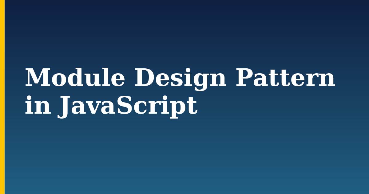Module Design Pattern in JavaScript