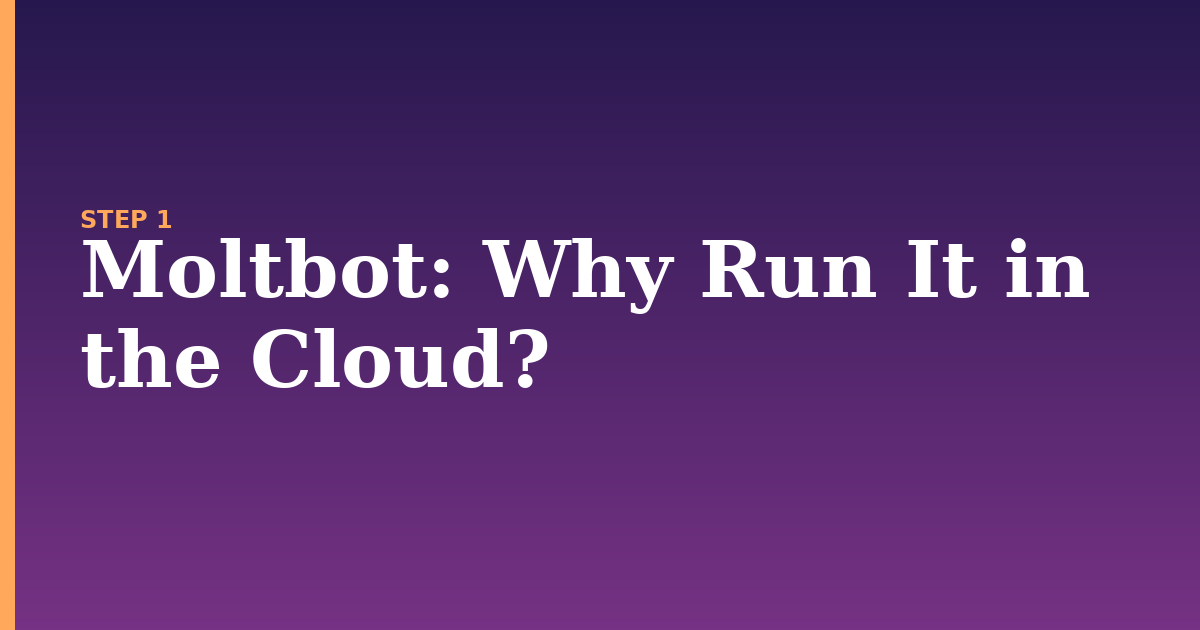 moltbot illustration for: Why Run It in the Cloud?