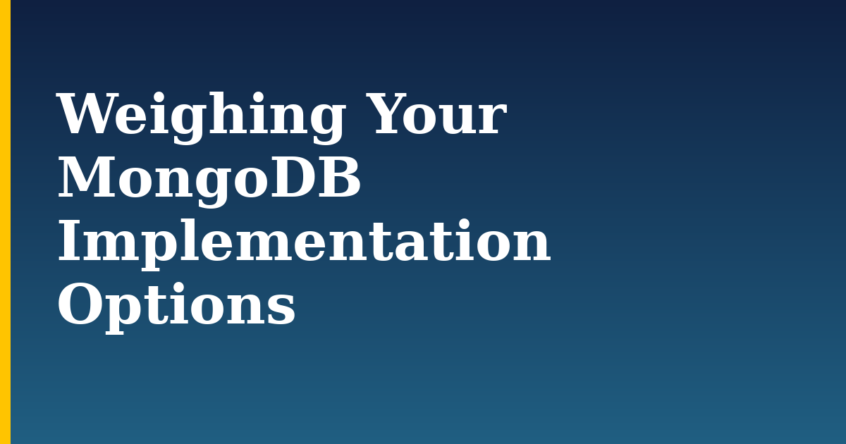 Weighing Your MongoDB Implementation Options — step-by-step Databases tutorial on Progressive Robot
