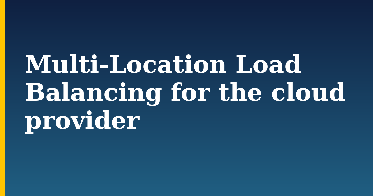 Multi-Location Load Balancing for the cloud provider
