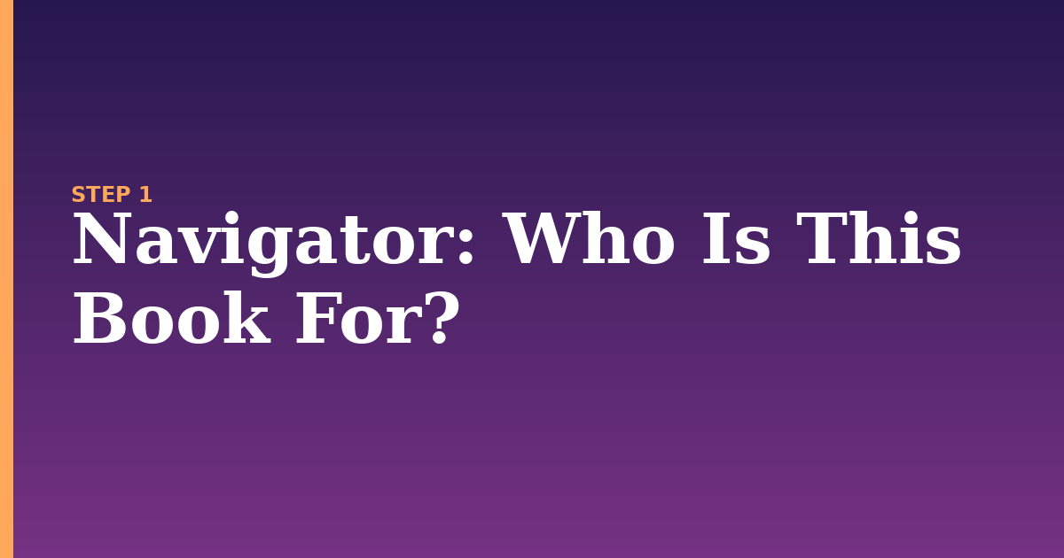 navigator illustration for: Who Is This Book For?
