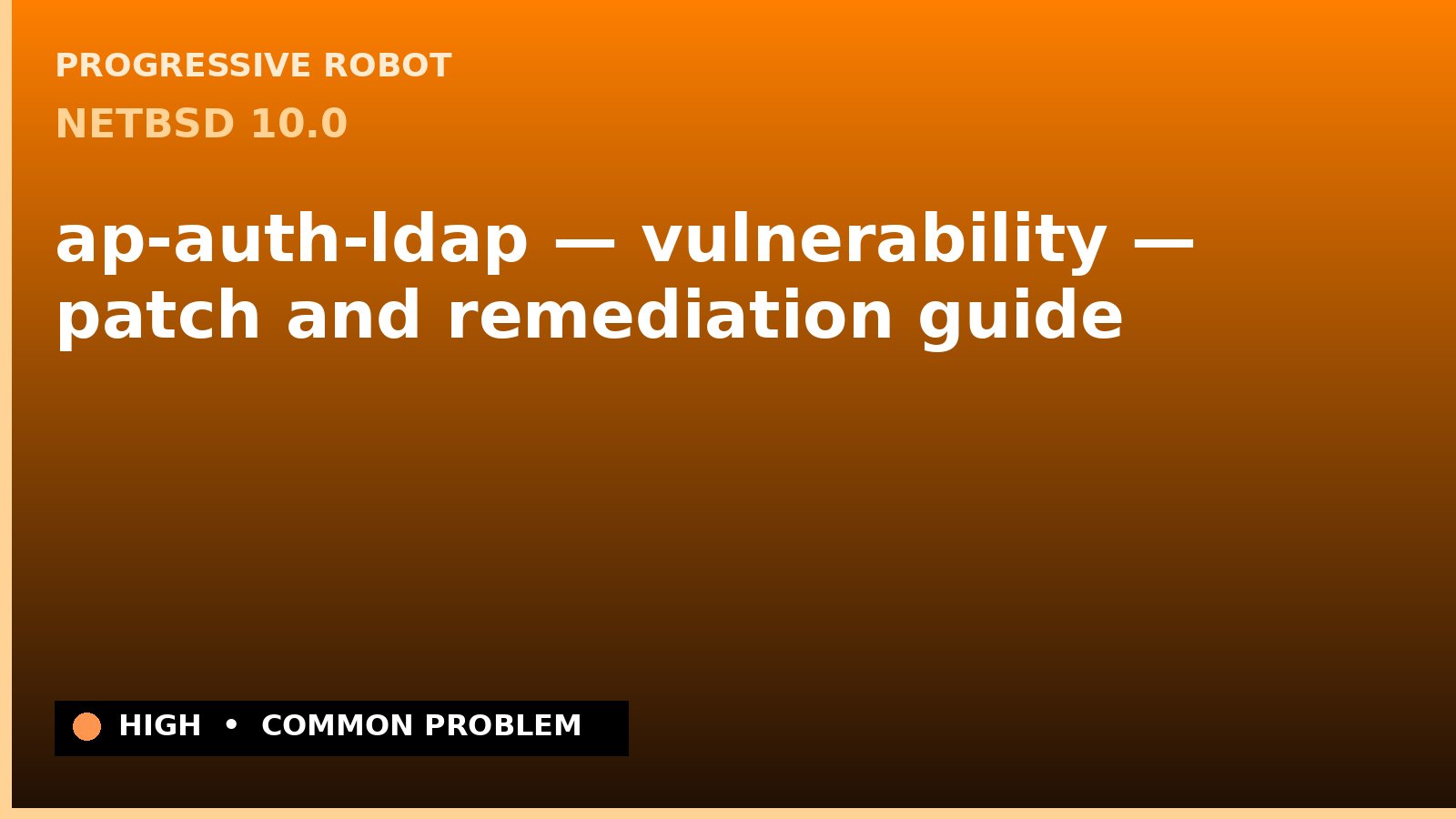 NetBSD 10.0 — ap-auth-ldap — vulnerability — patch and remediation guide — diagnosis and fix on NetBSD 10.0