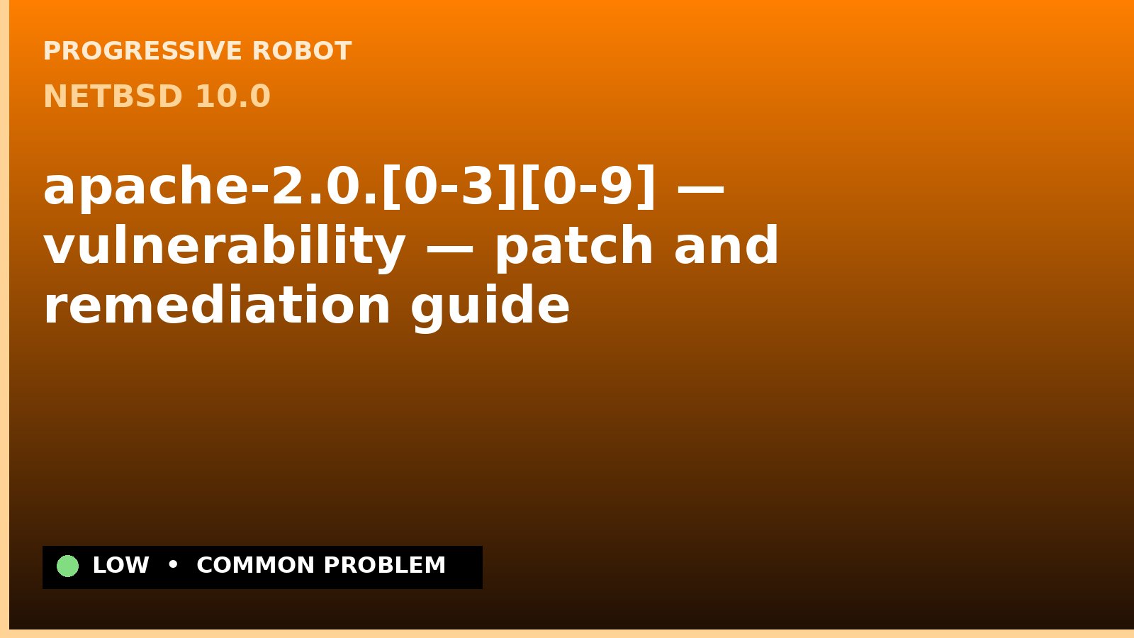 NetBSD 10.0 — apache-2.0.[0-3][0-9] — vulnerability — patch and remediation guide — diagnosis and fix on NetBSD 10.0