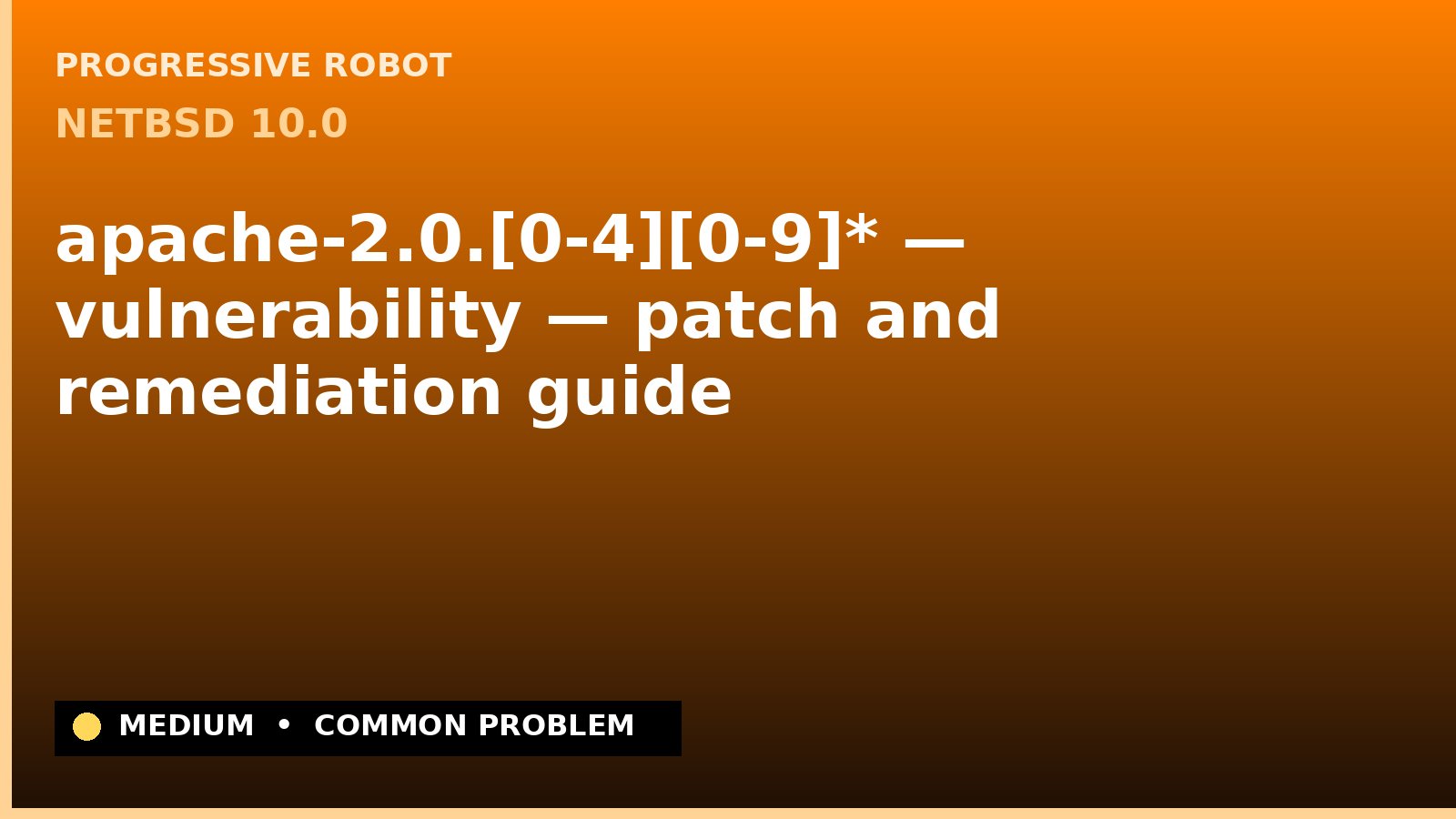 NetBSD 10.0 — apache-2.0.[0-4][0-9]* — vulnerability — patch and remediation guide — diagnosis and fix on NetBSD 10.0