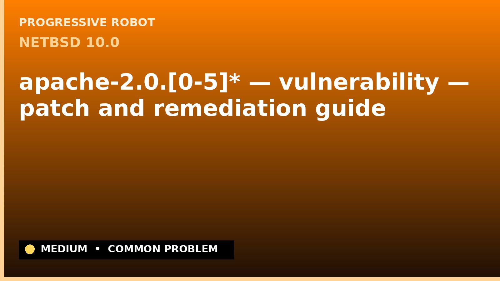 NetBSD 10.0 — apache-2.0.[0-5]* — vulnerability — patch and remediation guide — diagnosis and fix on NetBSD 10.0