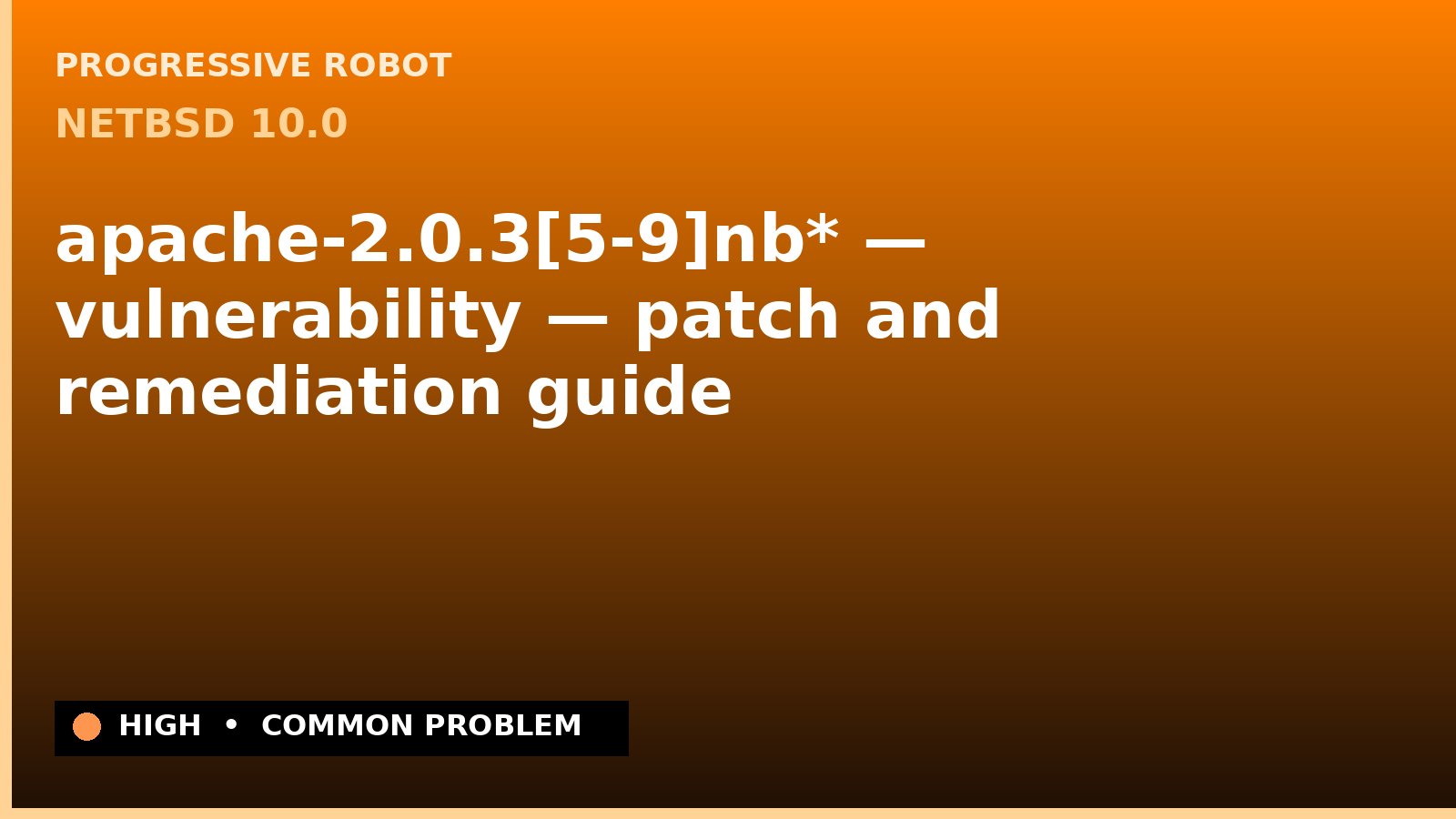 NetBSD 10.0 — apache-2.0.3[5-9]nb* — vulnerability — patch and remediation guide — diagnosis and fix on NetBSD 10.0