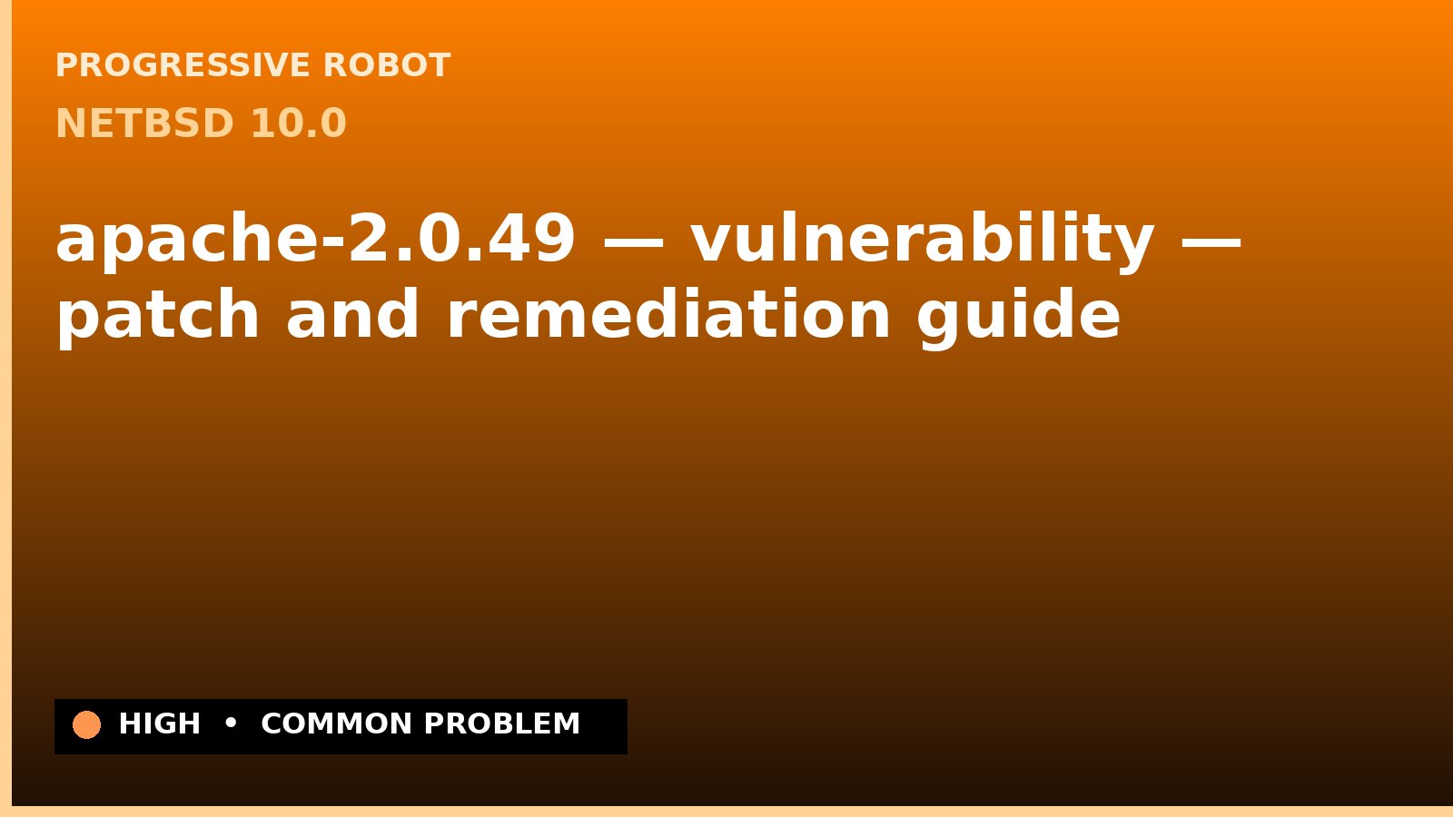 NetBSD 10.0 — apache-2.0.49 — vulnerability — patch and remediation guide — diagnosis and fix on NetBSD 10.0