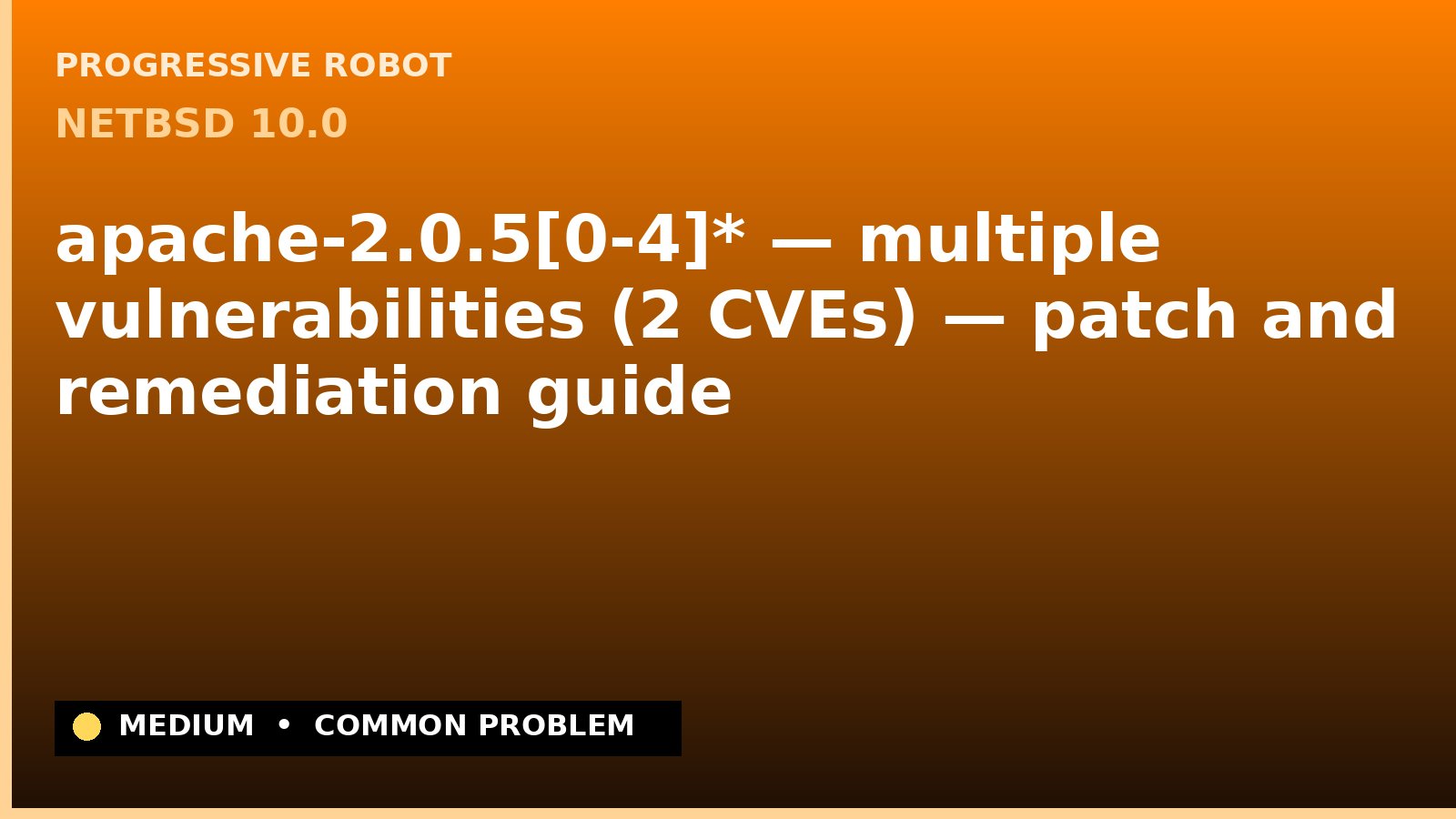 NetBSD 10.0 — apache-2.0.5[0-4]* — multiple vulnerabilities (2 CVEs) — patch and remediation guide — diagnosis and fix on NetBSD 10.0