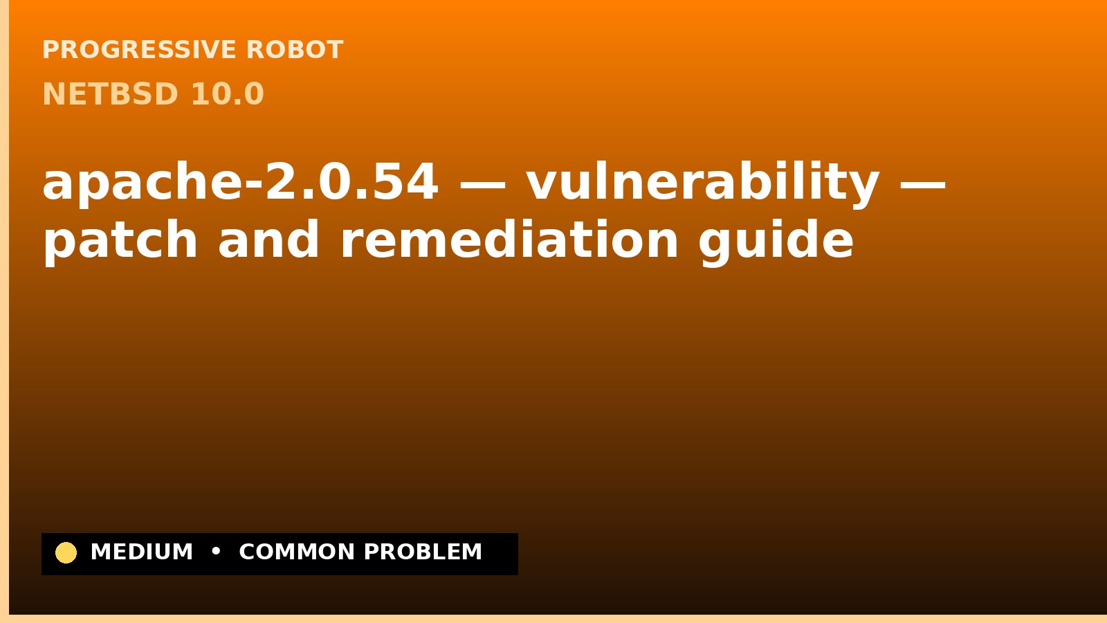 NetBSD 10.0 — apache-2.0.54 — vulnerability — patch and remediation guide — diagnosis and fix on NetBSD 10.0
