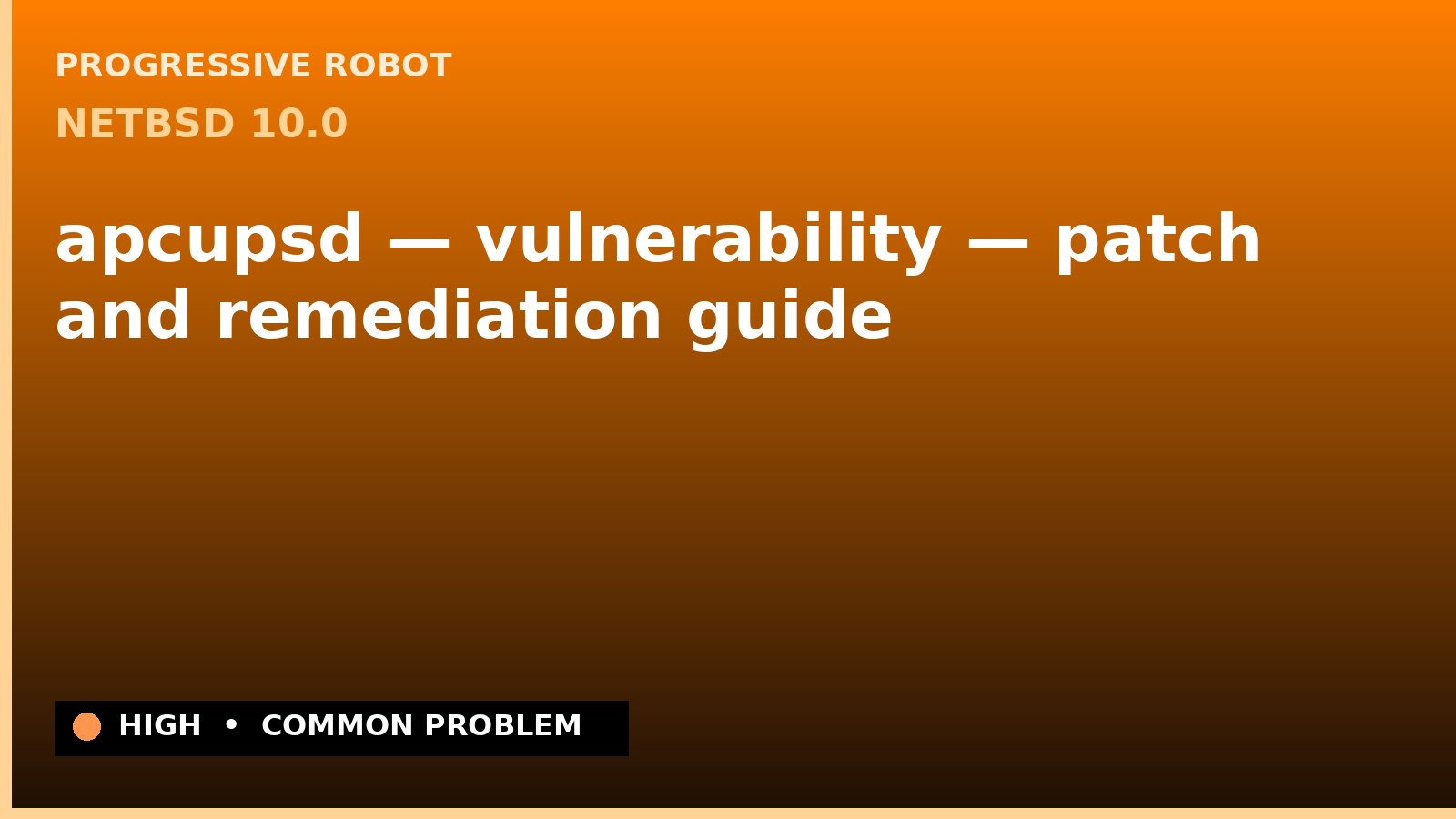 NetBSD 10.0 — apcupsd — vulnerability — patch and remediation guide — diagnosis and fix on NetBSD 10.0