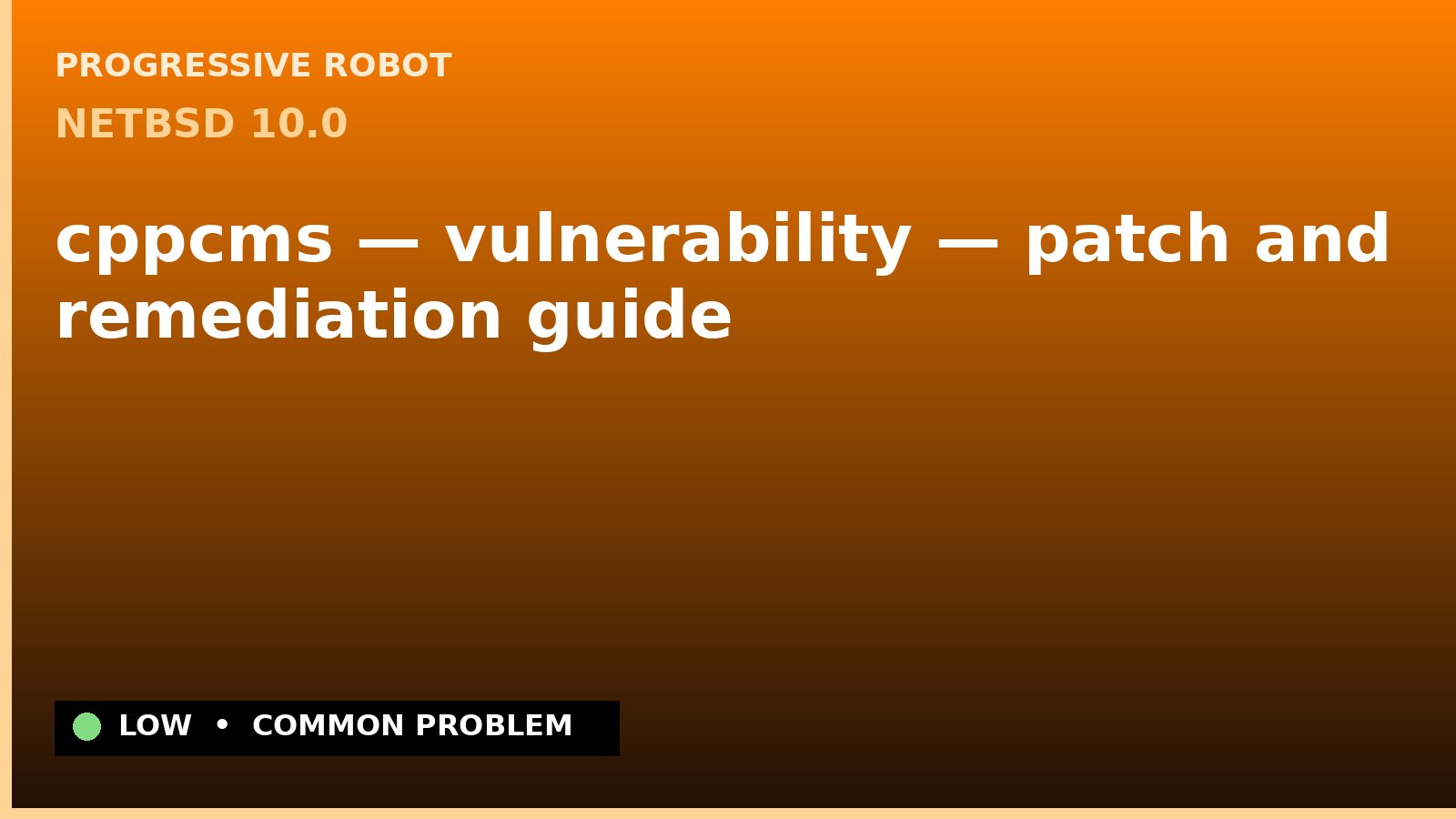 NetBSD 10.0 — cppcms — vulnerability — patch and remediation guide — diagnosis and fix on NetBSD 10.0