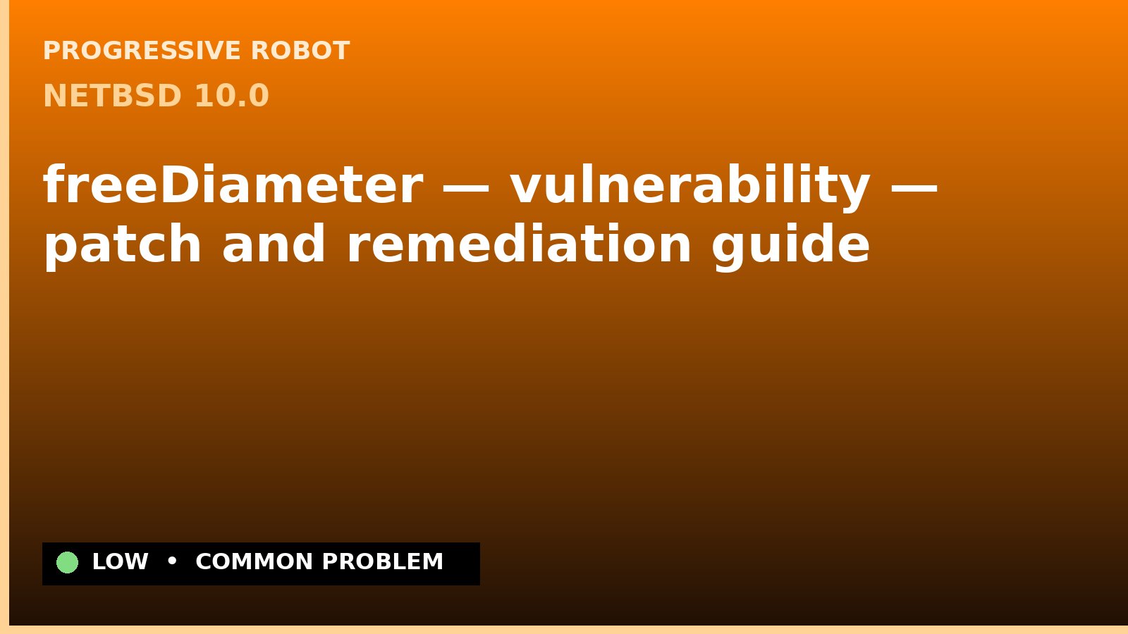NetBSD 10.0 — freeDiameter — vulnerability — patch and remediation guide — diagnosis and fix on NetBSD 10.0