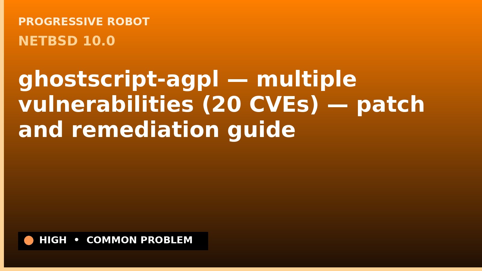 NetBSD 10.0 — ghostscript-agpl — multiple vulnerabilities (20 CVEs) — patch and remediation guide — diagnosis and fix on NetBSD 10.0