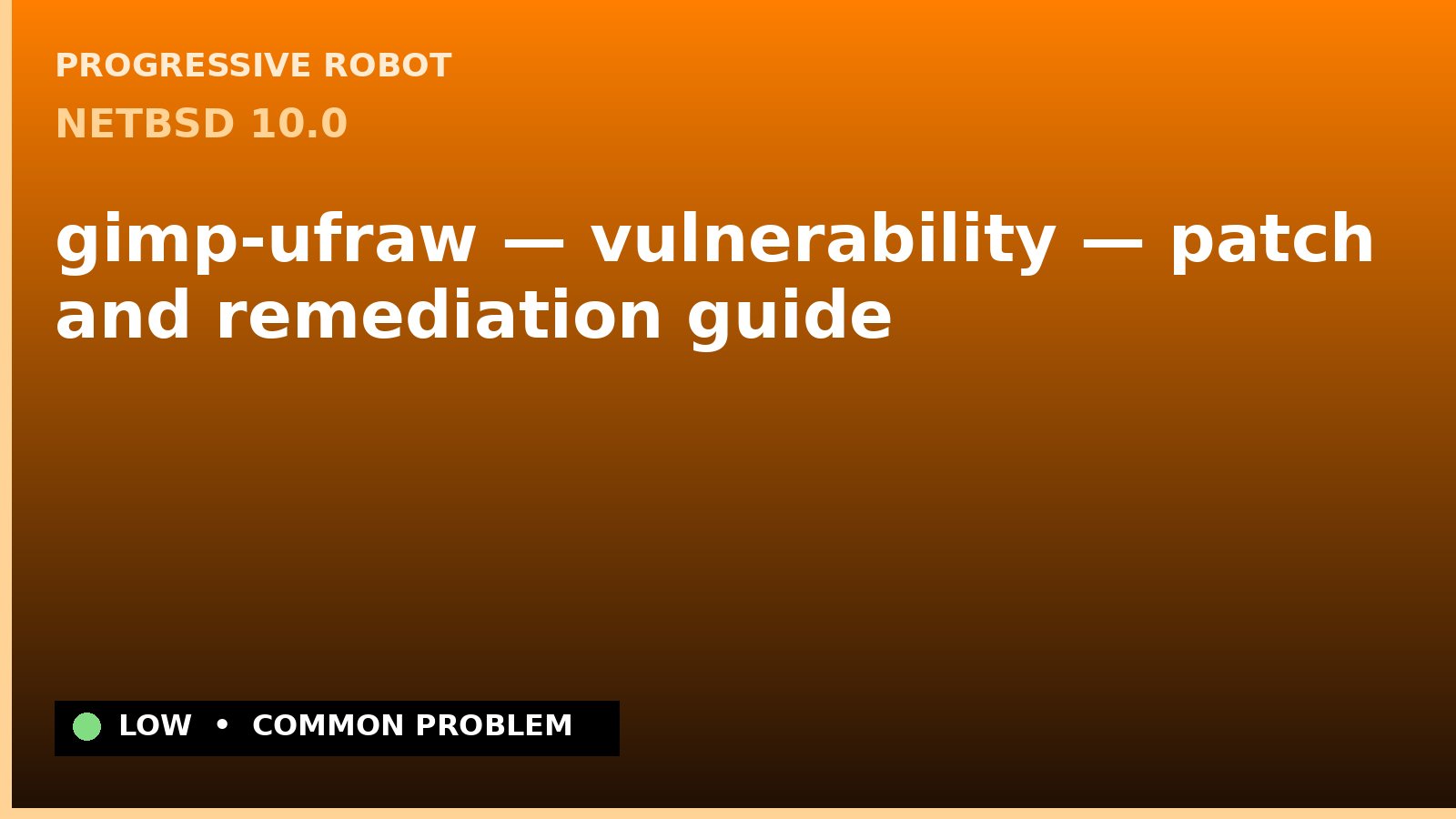 NetBSD 10.0 — gimp-ufraw — vulnerability — patch and remediation guide — diagnosis and fix on NetBSD 10.0