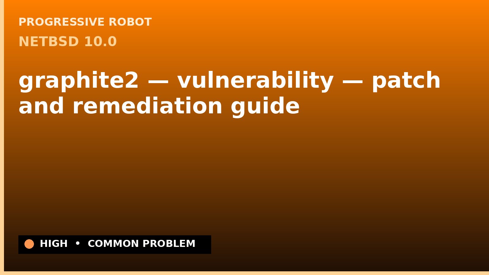NetBSD 10.0 — graphite2 — vulnerability — patch and remediation guide — diagnosis and fix on NetBSD 10.0