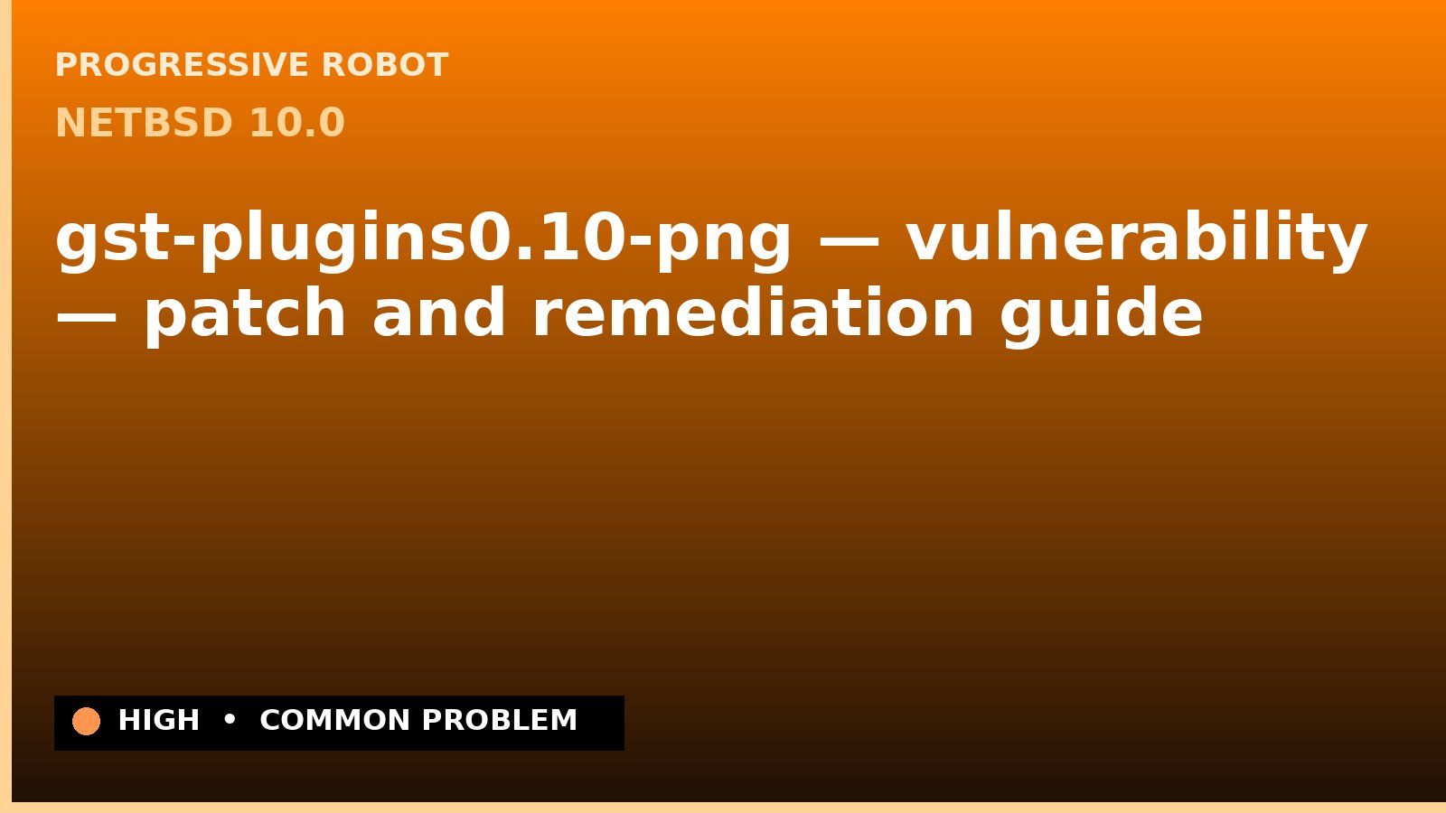 NetBSD 10.0 — gst-plugins0.10-png — vulnerability — patch and remediation guide — diagnosis and fix on NetBSD 10.0