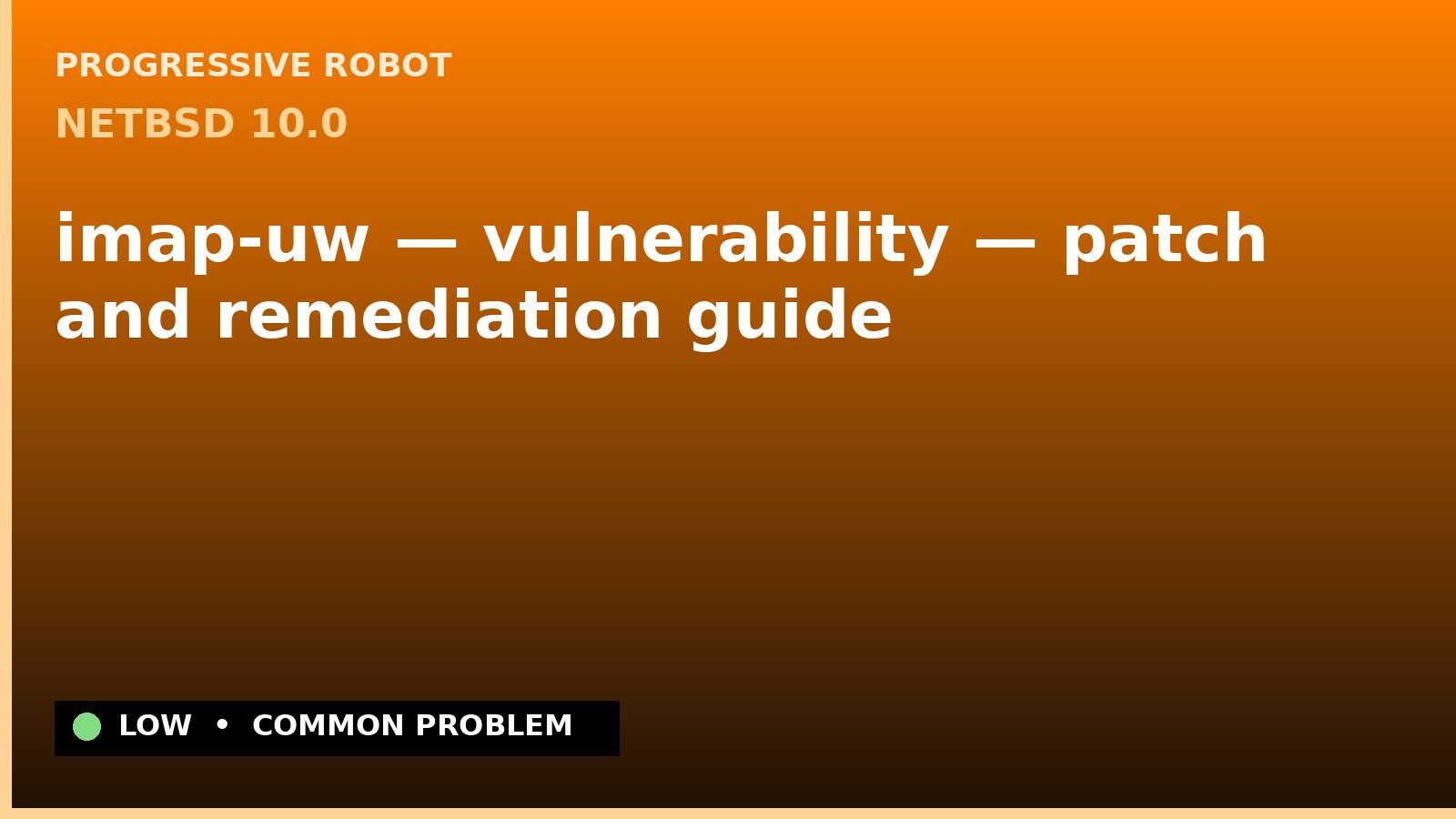 NetBSD 10.0 — imap-uw — vulnerability — patch and remediation guide — diagnosis and fix on NetBSD 10.0