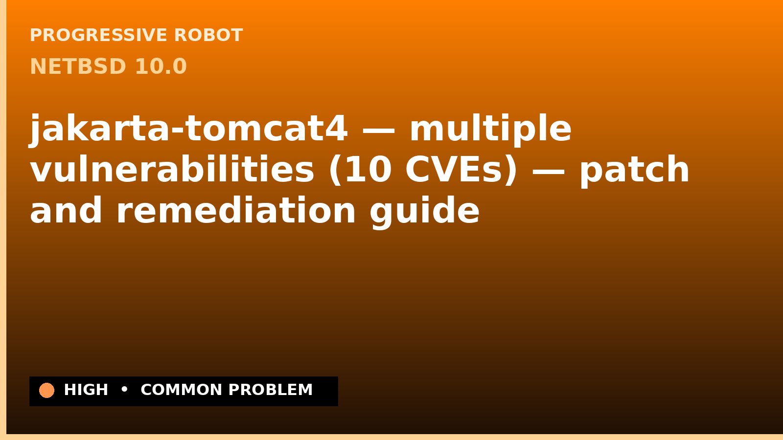 NetBSD 10.0 — jakarta-tomcat4 — multiple vulnerabilities (10 CVEs) — patch and remediation guide — diagnosis and fix on NetBSD 10.0