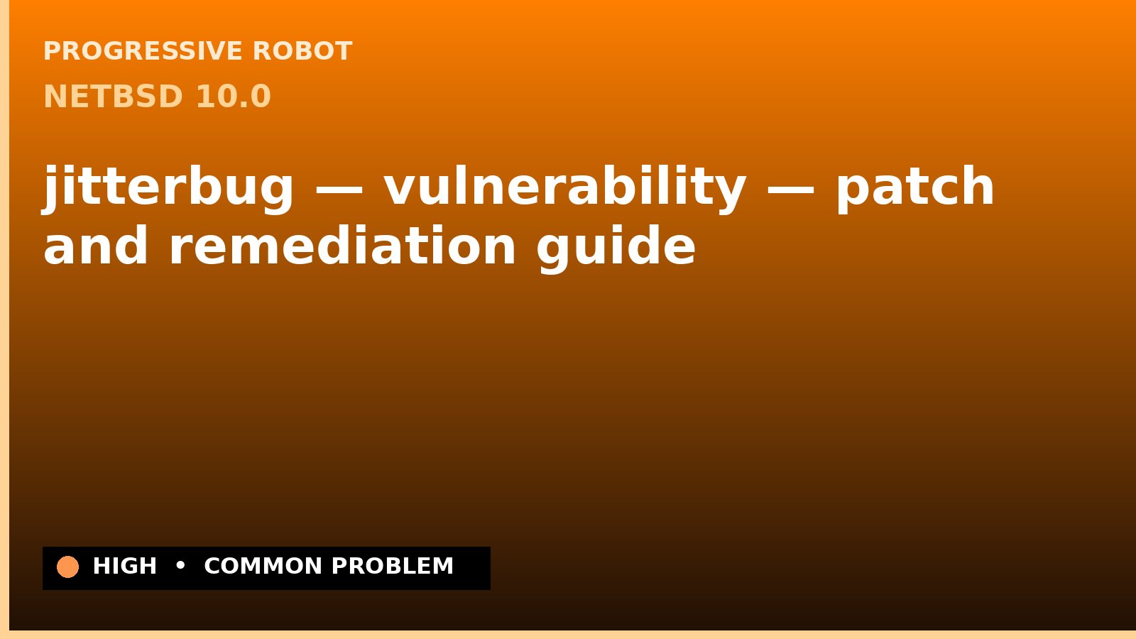 NetBSD 10.0 — jitterbug — vulnerability — patch and remediation guide — diagnosis and fix on NetBSD 10.0