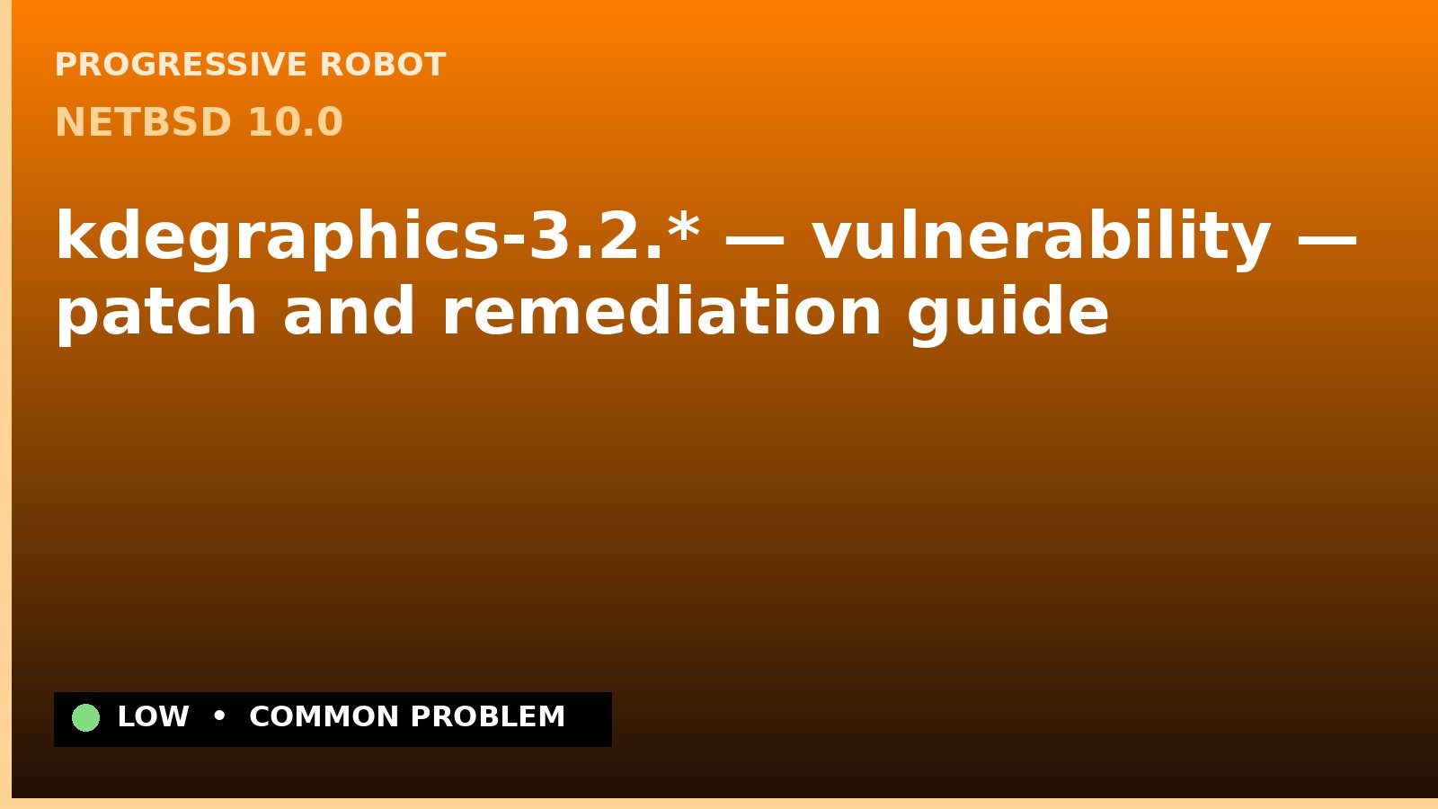 NetBSD 10.0 — kdegraphics-3.2.* — vulnerability — patch and remediation guide — diagnosis and fix on NetBSD 10.0