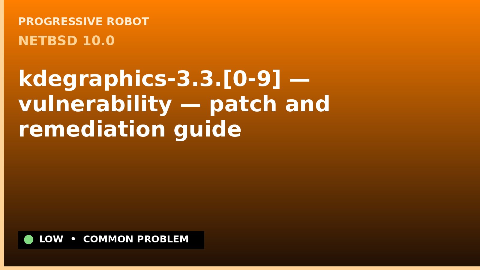 NetBSD 10.0 — kdegraphics-3.3.[0-9] — vulnerability — patch and remediation guide — diagnosis and fix on NetBSD 10.0