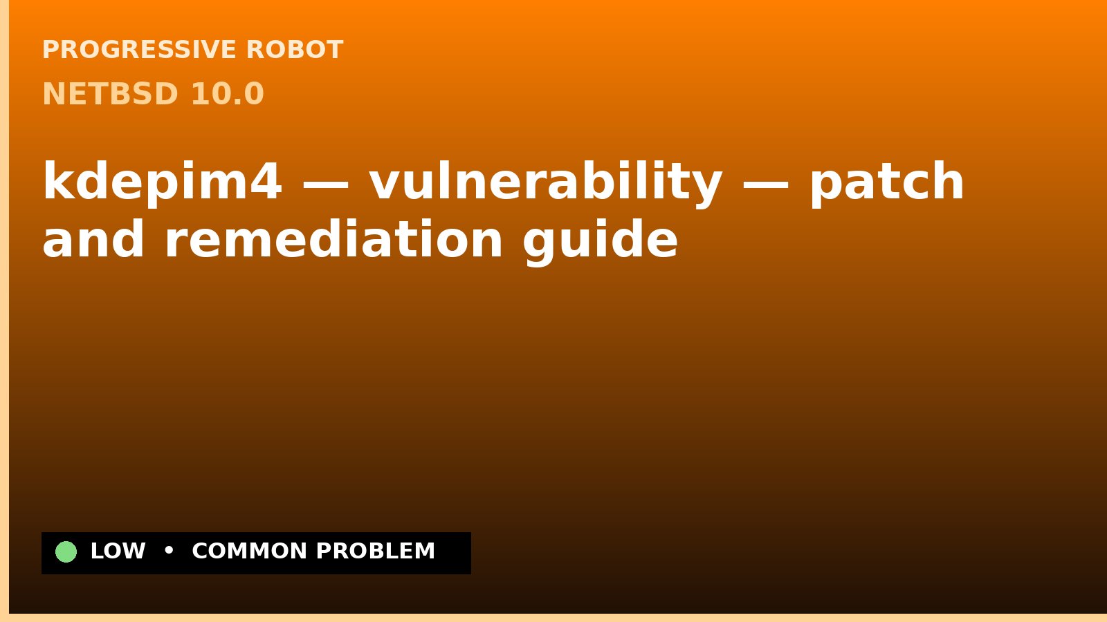 NetBSD 10.0 — kdepim4 — vulnerability — patch and remediation guide — diagnosis and fix on NetBSD 10.0