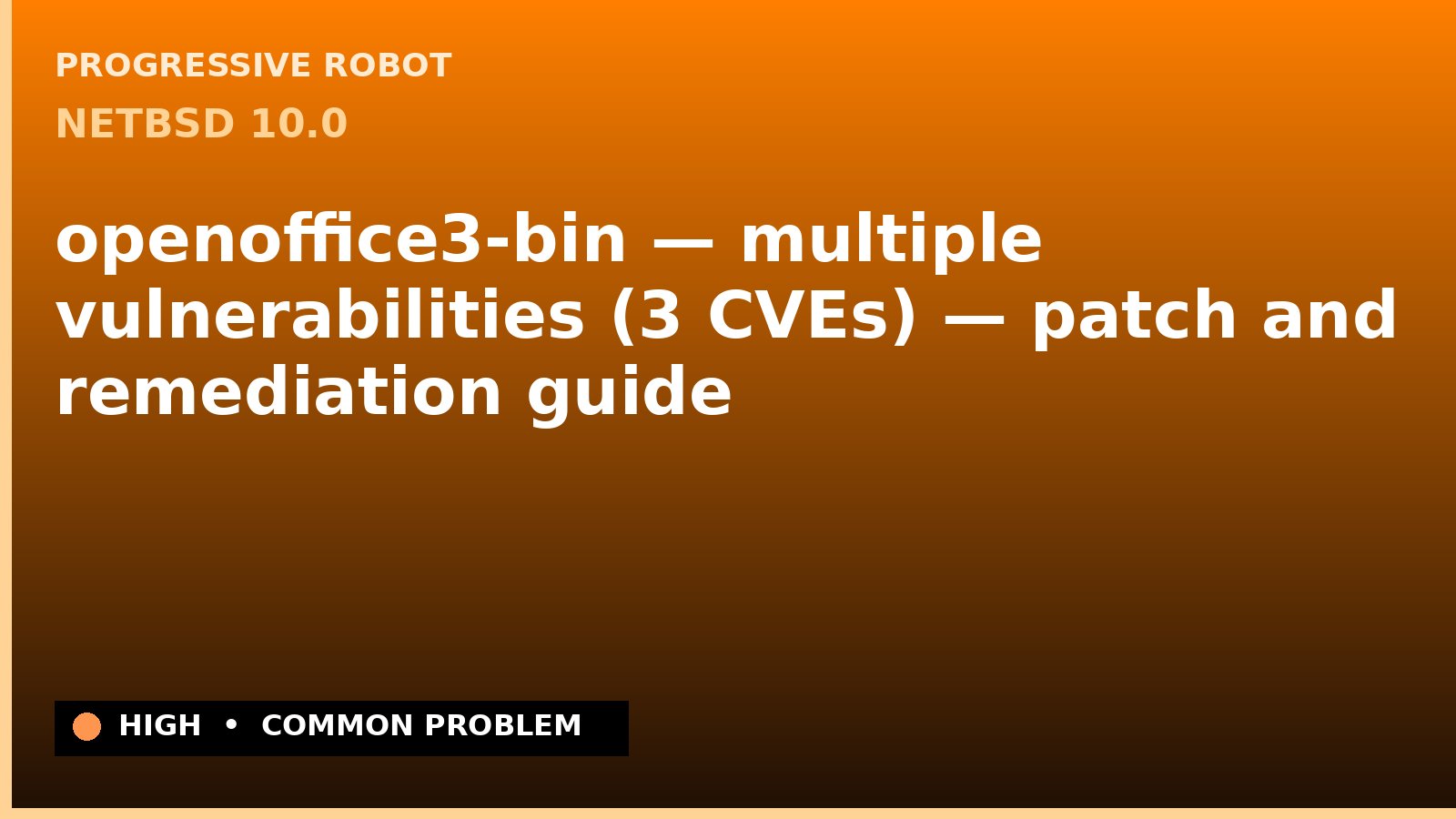 NetBSD 10.0 — openoffice3-bin — multiple vulnerabilities (3 CVEs) — patch and remediation guide — diagnosis and fix on NetBSD 10.0