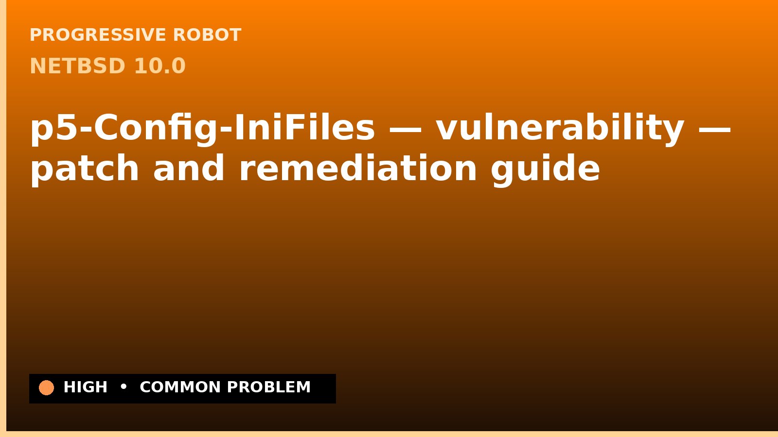 NetBSD 10.0 — p5-Config-IniFiles — vulnerability — patch and remediation guide — diagnosis and fix on NetBSD 10.0
