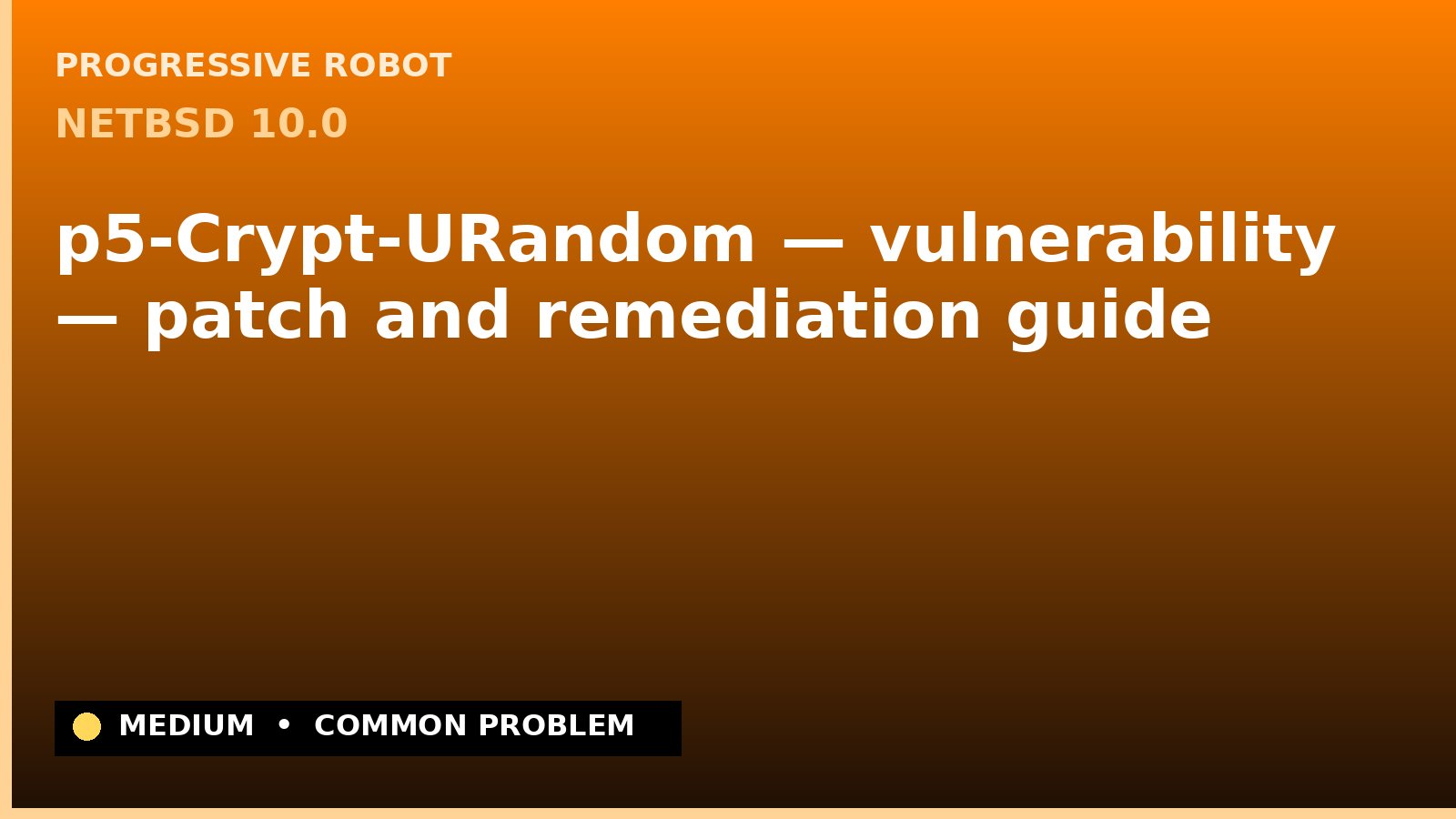 NetBSD 10.0 — p5-Crypt-URandom — vulnerability — patch and remediation guide — diagnosis and fix on NetBSD 10.0