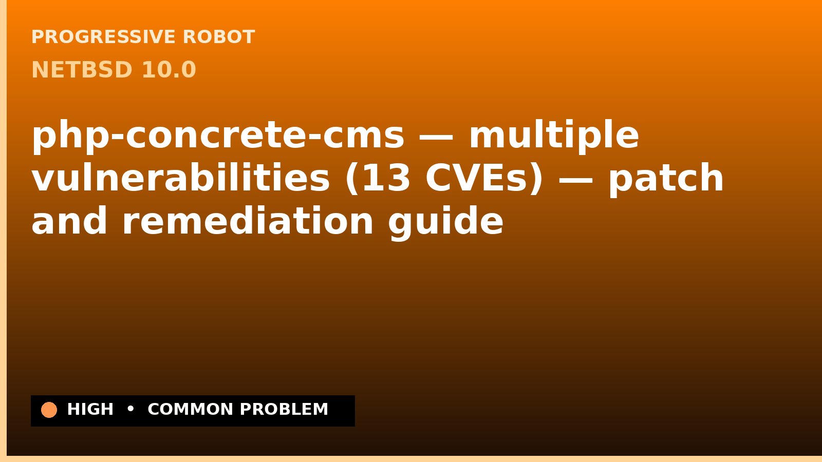 NetBSD 10.0 — php-concrete-cms — multiple vulnerabilities (13 CVEs) — patch and remediation guide — diagnosis and fix on NetBSD 10.0