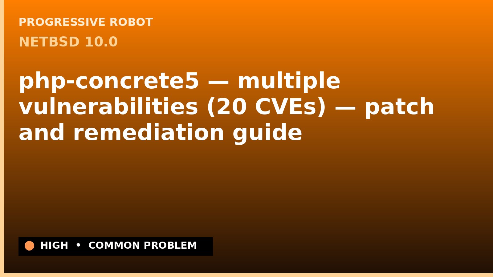 NetBSD 10.0 — php-concrete5 — multiple vulnerabilities (20 CVEs) — patch and remediation guide — diagnosis and fix on NetBSD 10.0