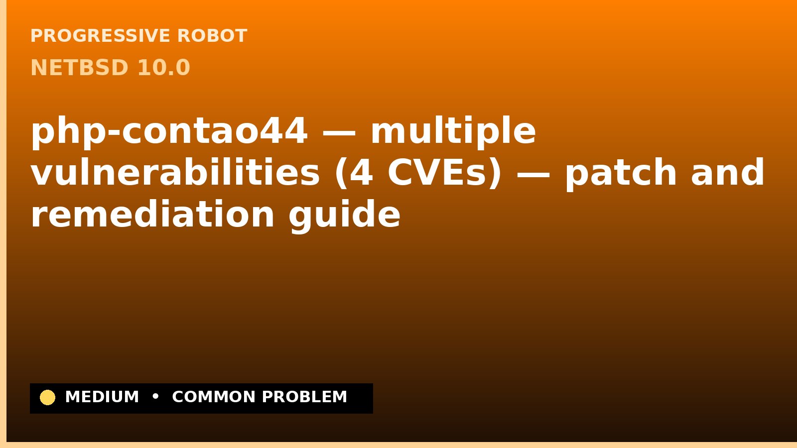 NetBSD 10.0 — php-contao44 — multiple vulnerabilities (4 CVEs) — patch and remediation guide — diagnosis and fix on NetBSD 10.0