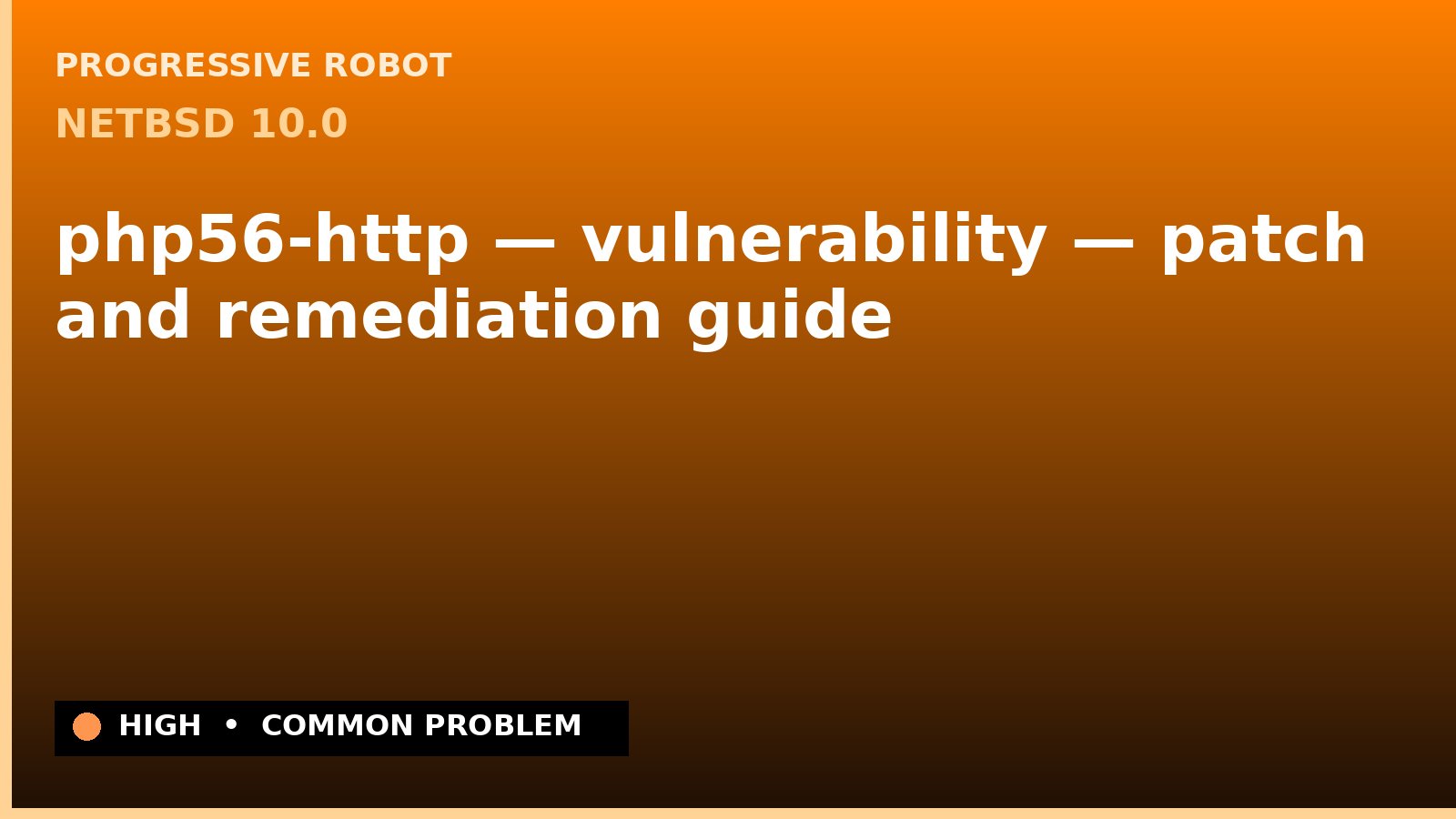 NetBSD 10.0 — php56-http — vulnerability — patch and remediation guide — diagnosis and fix on NetBSD 10.0
