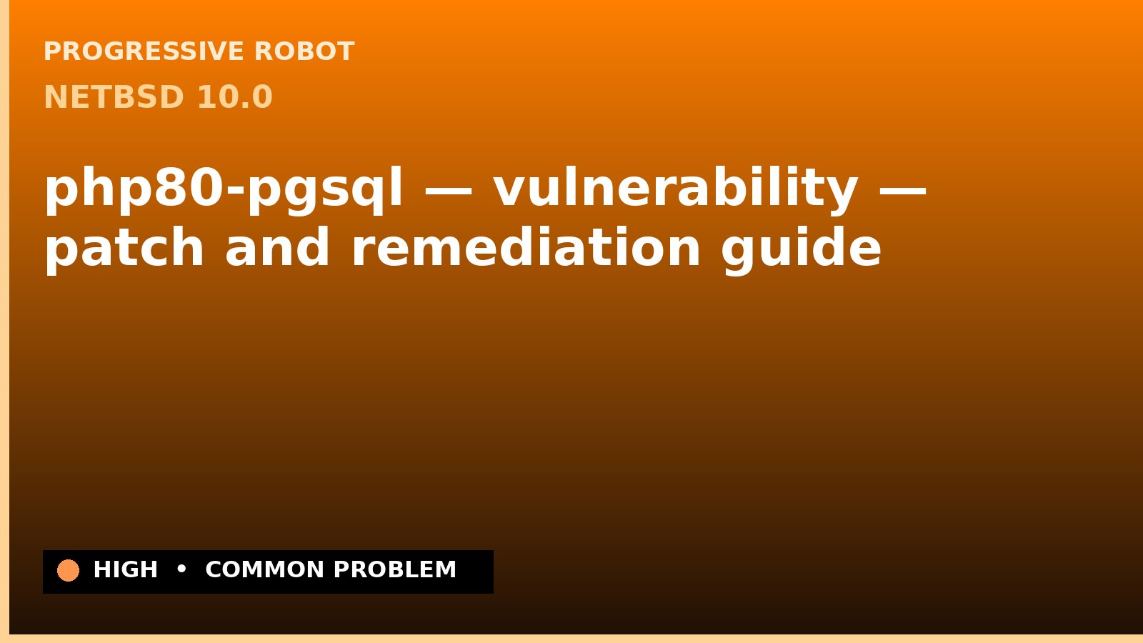 NetBSD 10.0 — php80-pgsql — vulnerability — patch and remediation guide — diagnosis and fix on NetBSD 10.0