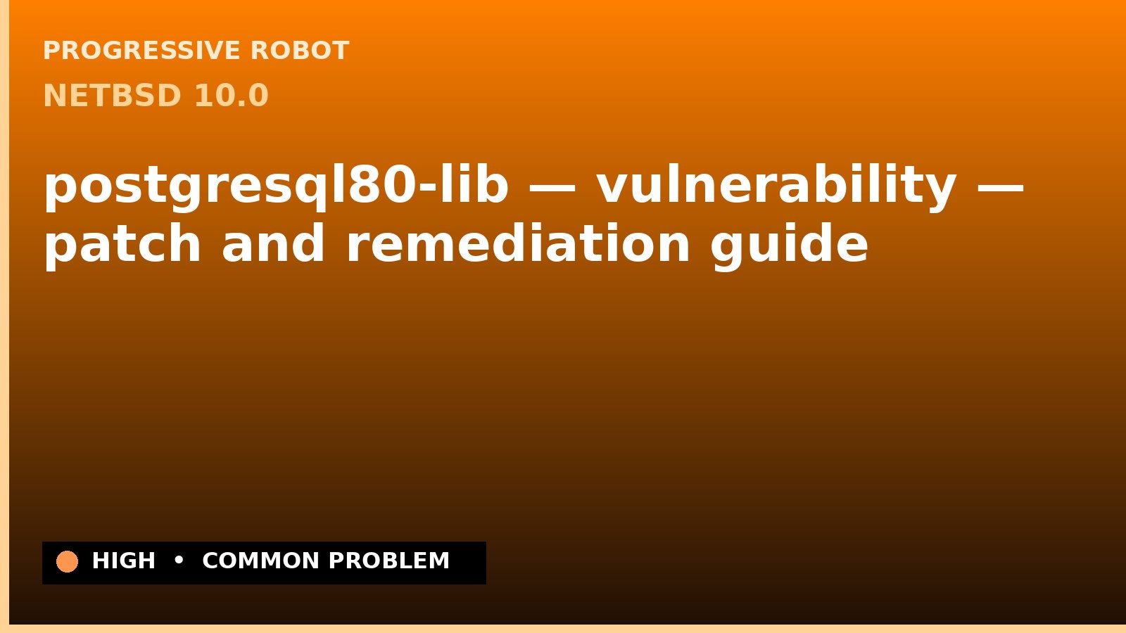 NetBSD 10.0 — postgresql80-lib — vulnerability — patch and remediation guide — diagnosis and fix on NetBSD 10.0
