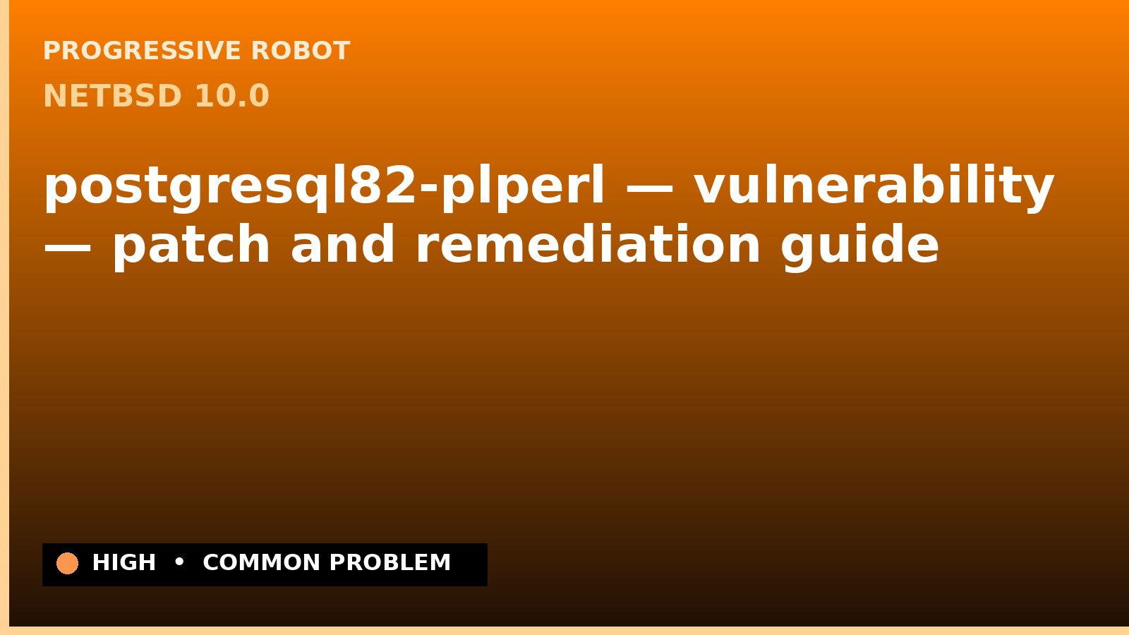 NetBSD 10.0 — postgresql82-plperl — vulnerability — patch and remediation guide — diagnosis and fix on NetBSD 10.0