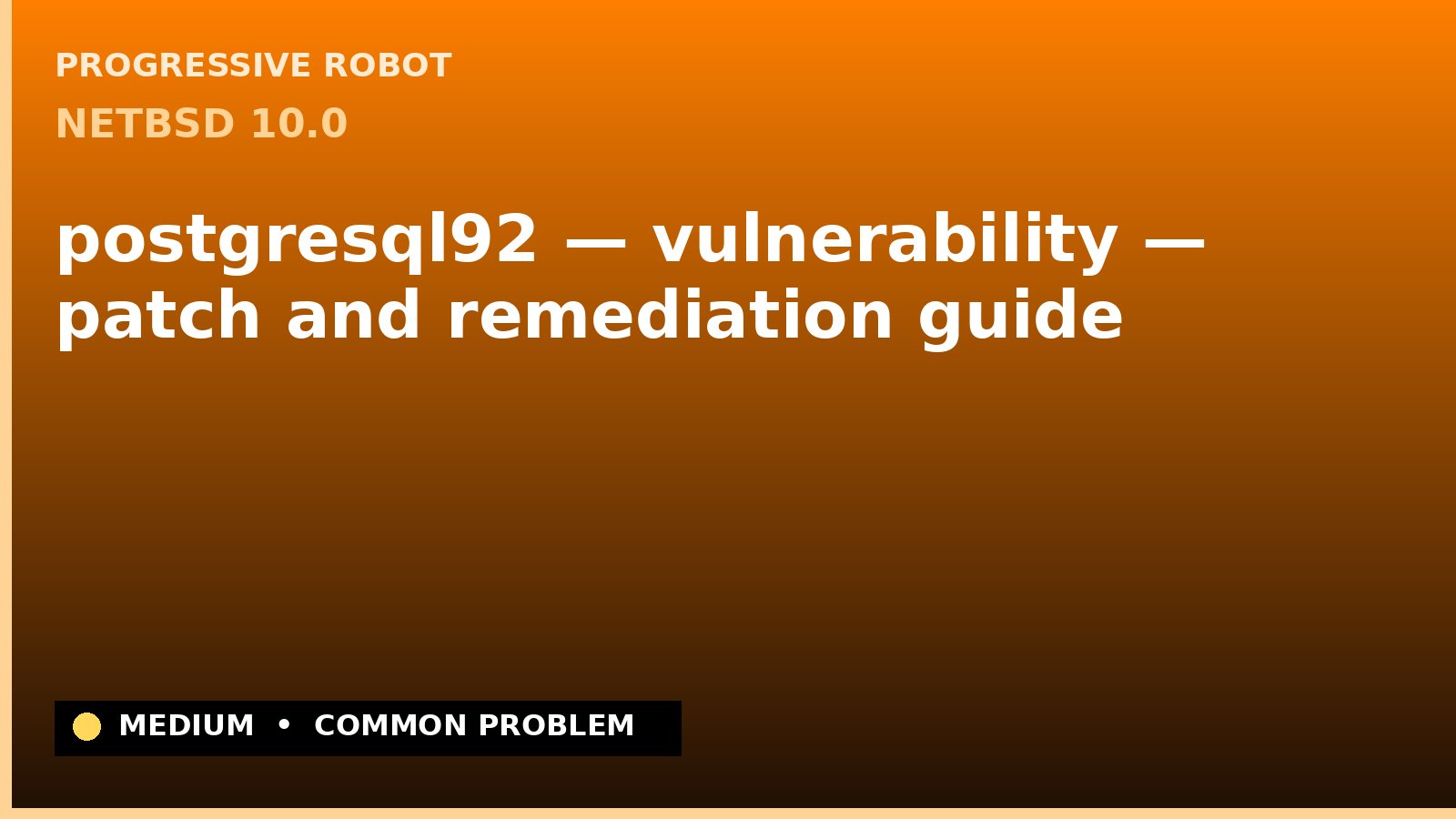 NetBSD 10.0 — postgresql92 — vulnerability — patch and remediation guide — diagnosis and fix on NetBSD 10.0