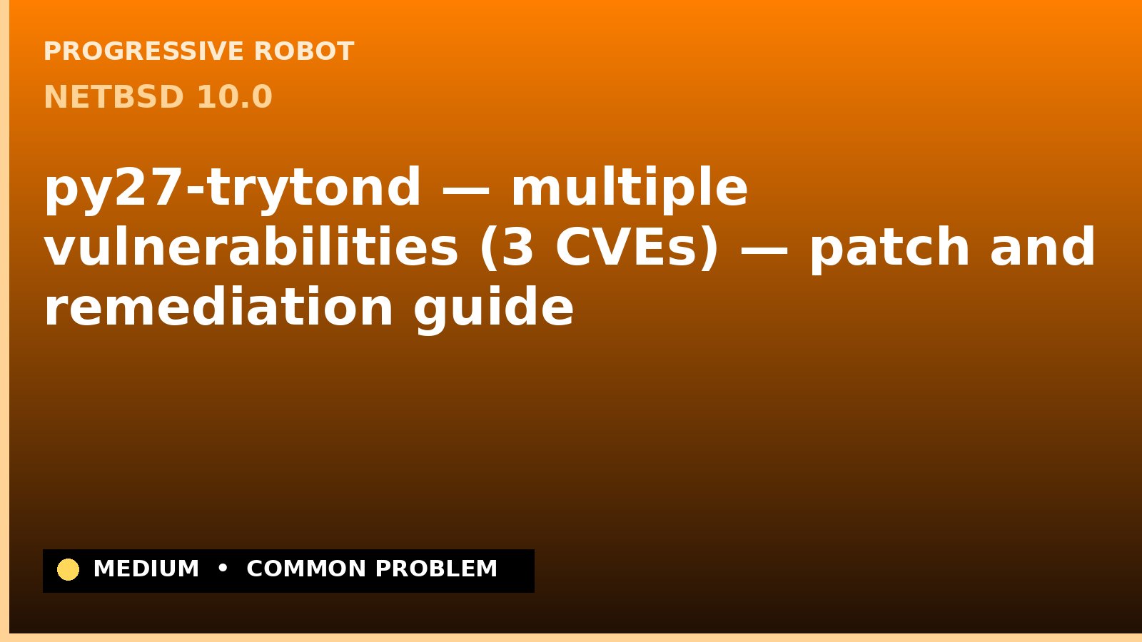 NetBSD 10.0 — py27-trytond — multiple vulnerabilities (3 CVEs) — patch and remediation guide — diagnosis and fix on NetBSD 10.0