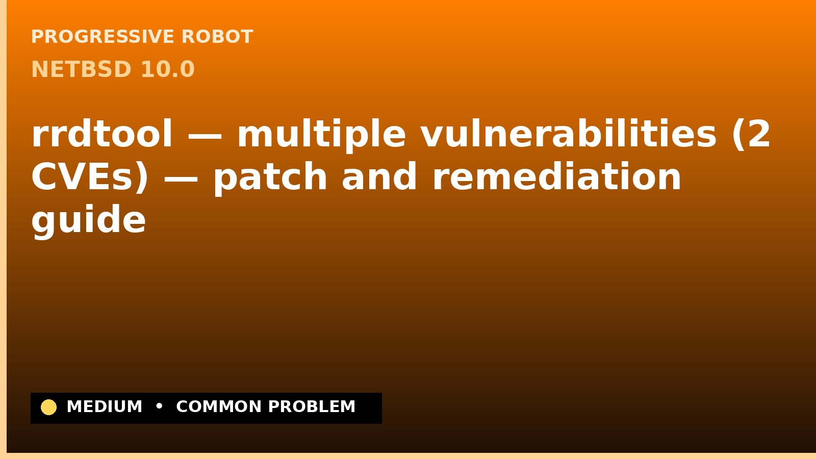 NetBSD 10.0 — rrdtool — multiple vulnerabilities (2 CVEs) — patch and remediation guide — diagnosis and fix on NetBSD 10.0