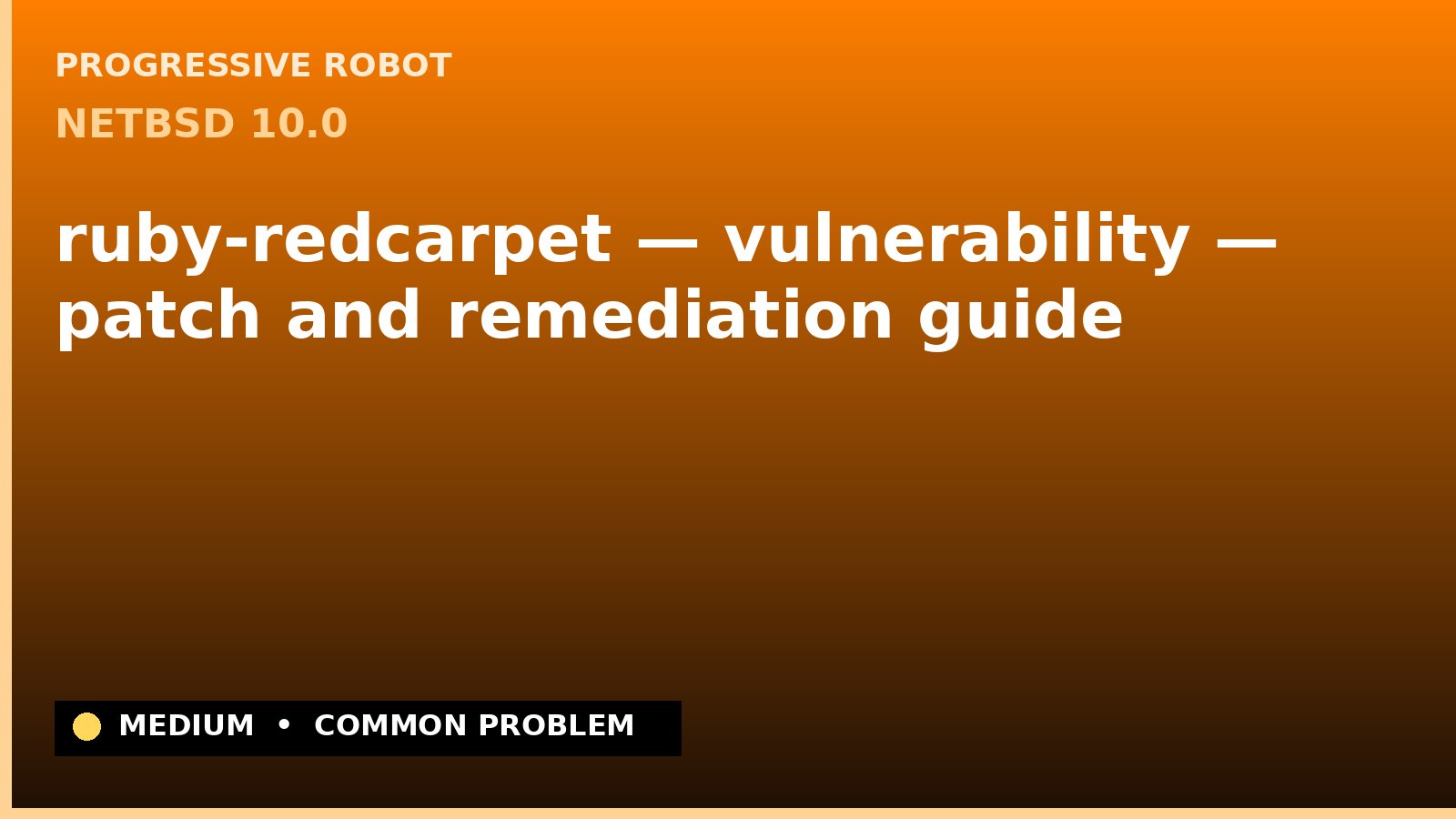 NetBSD 10.0 — ruby-redcarpet — vulnerability — patch and remediation guide — diagnosis and fix on NetBSD 10.0