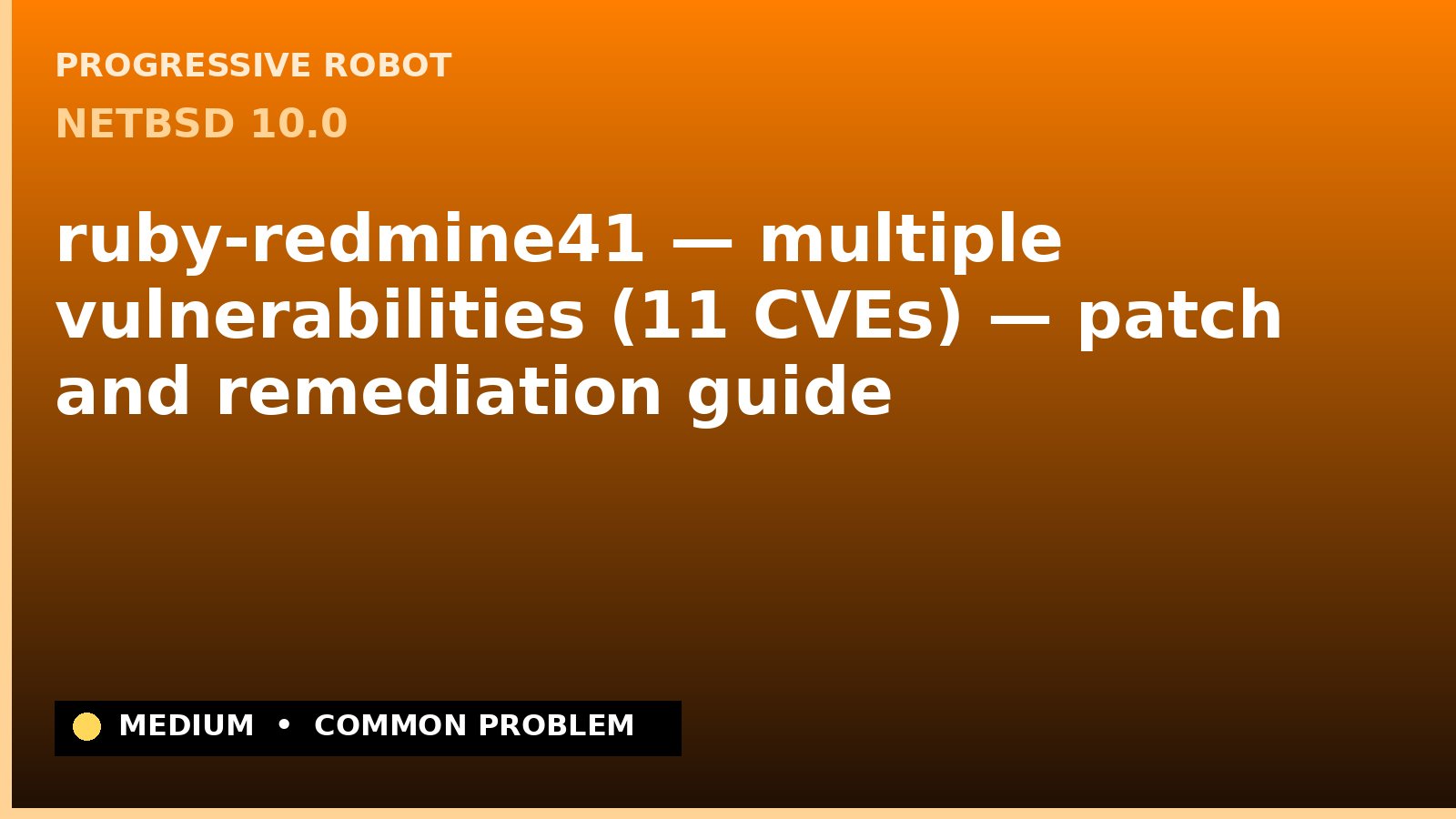 NetBSD 10.0 — ruby-redmine41 — multiple vulnerabilities (11 CVEs) — patch and remediation guide — diagnosis and fix on NetBSD 10.0