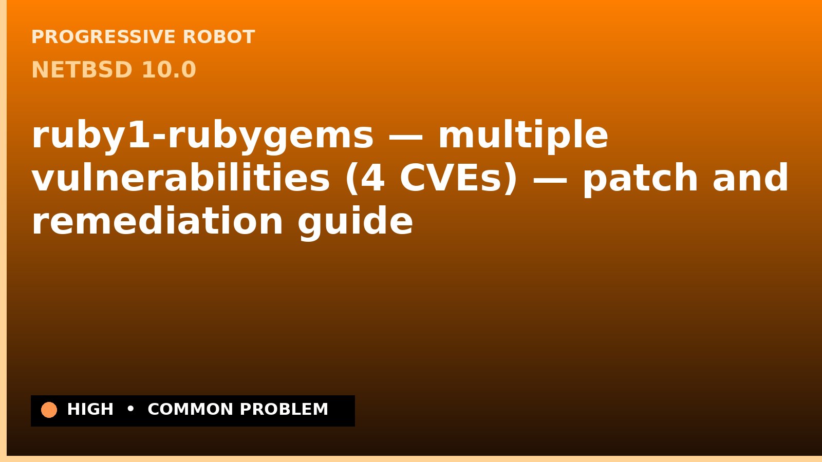 NetBSD 10.0 — ruby1-rubygems — multiple vulnerabilities (4 CVEs) — patch and remediation guide — diagnosis and fix on NetBSD 10.0