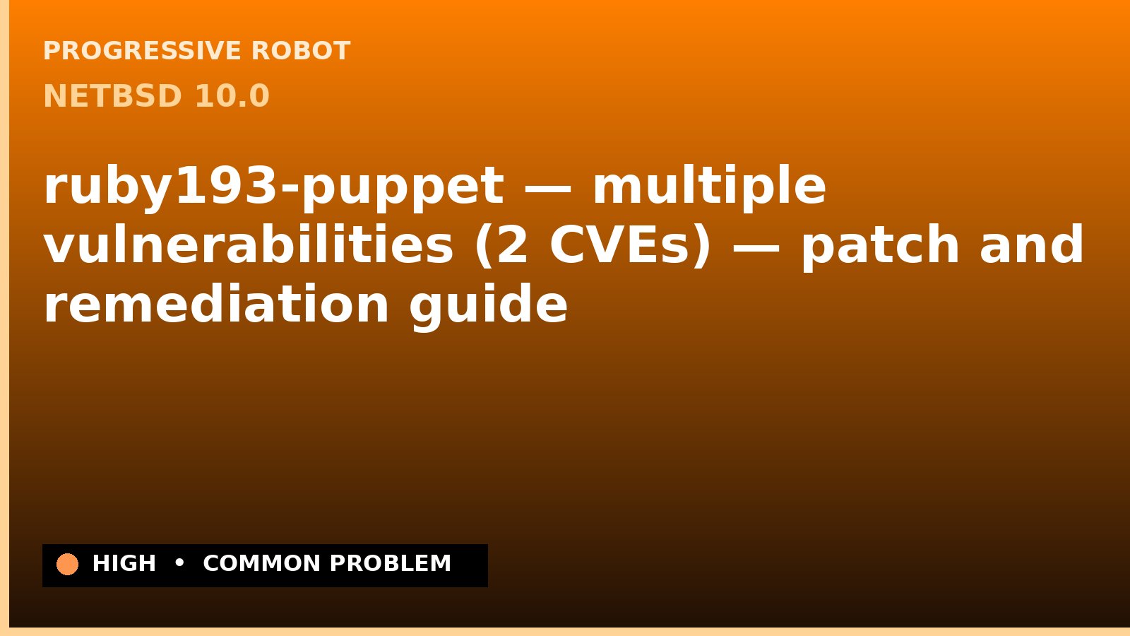 NetBSD 10.0 — ruby193-puppet — multiple vulnerabilities (2 CVEs) — patch and remediation guide — diagnosis and fix on NetBSD 10.0