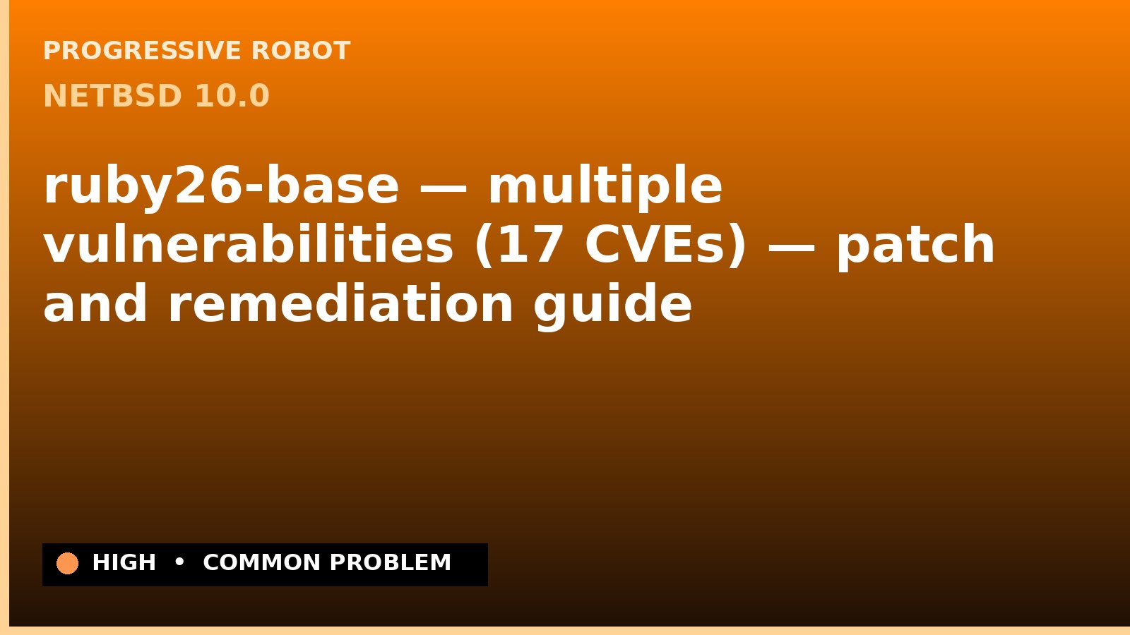 NetBSD 10.0 — ruby26-base — multiple vulnerabilities (17 CVEs) — patch and remediation guide — diagnosis and fix on NetBSD 10.0