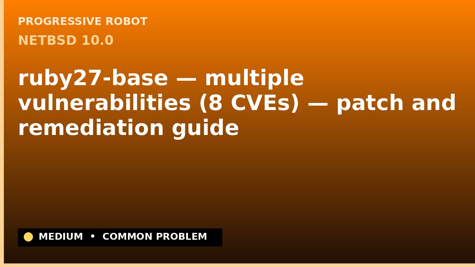 NetBSD 10.0 — ruby27-base — multiple vulnerabilities (8 CVEs) — patch and remediation guide — diagnosis and fix on NetBSD 10.0