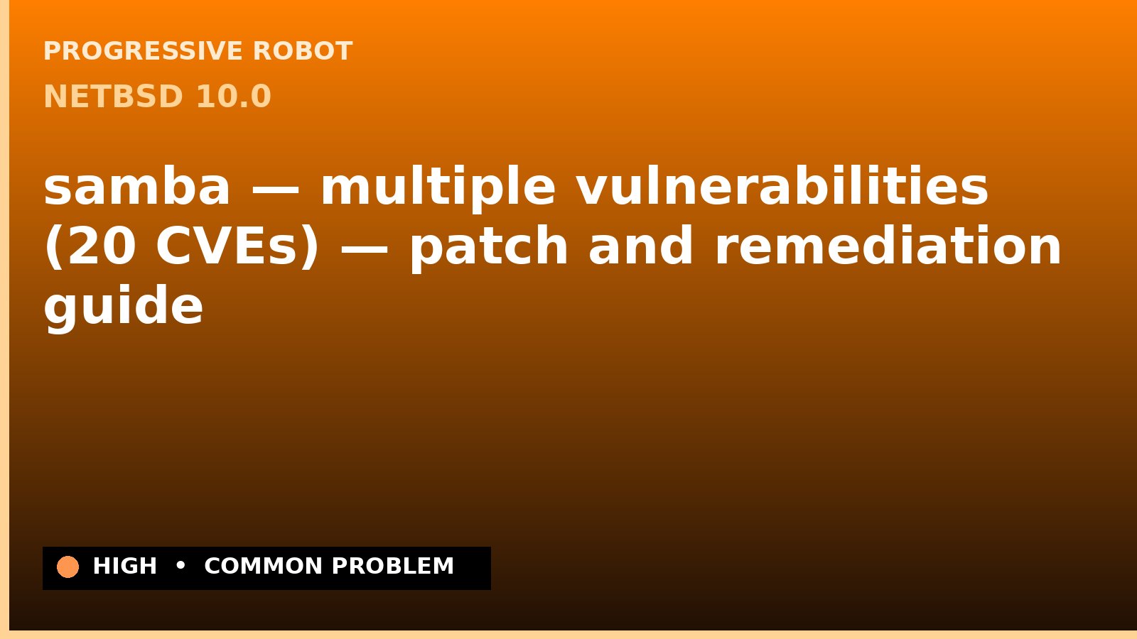 NetBSD 10.0 — samba — multiple vulnerabilities (20 CVEs) — patch and remediation guide — diagnosis and fix on NetBSD 10.0