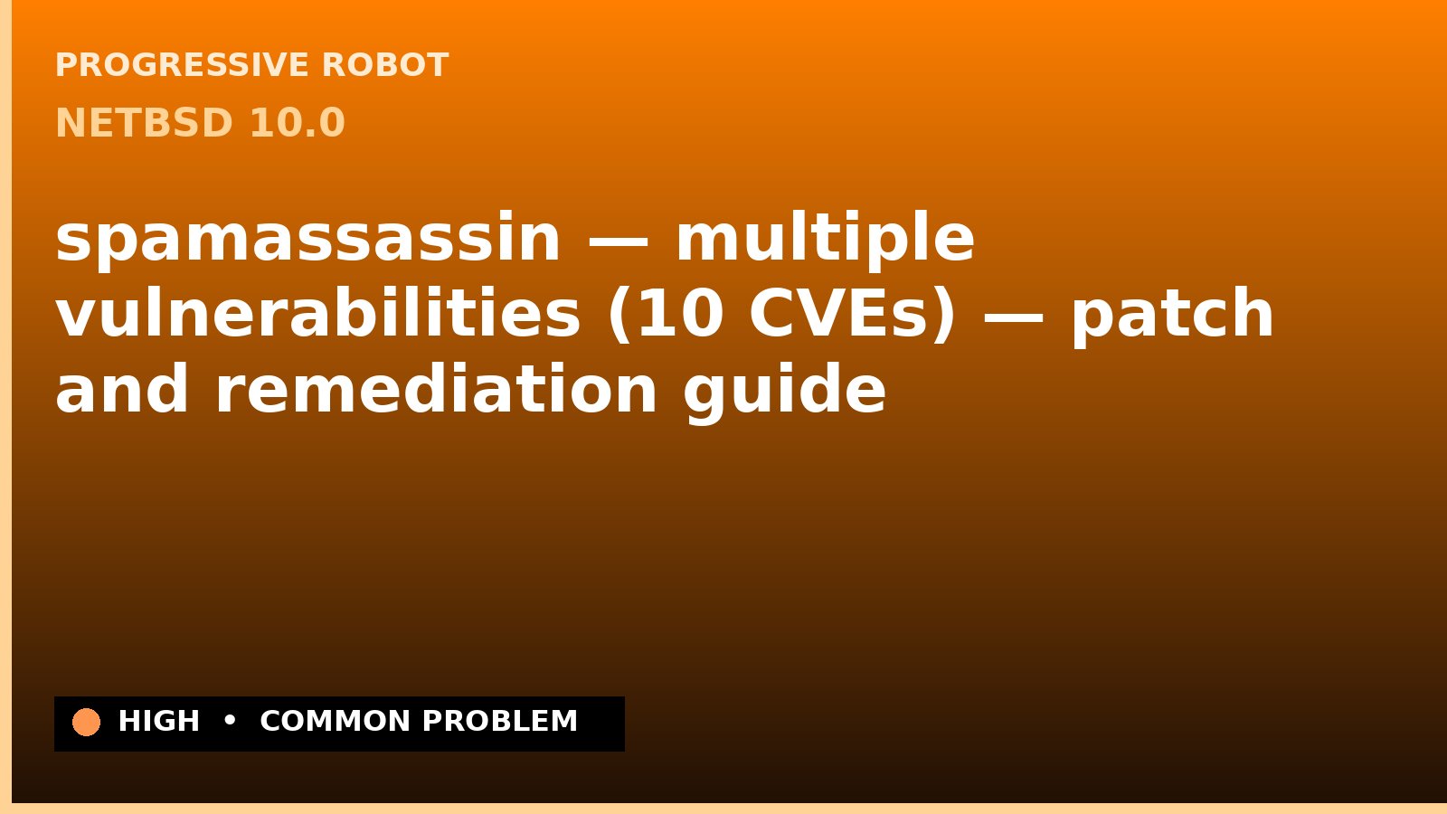 NetBSD 10.0 — spamassassin — multiple vulnerabilities (10 CVEs) — patch and remediation guide — diagnosis and fix on NetBSD 10.0