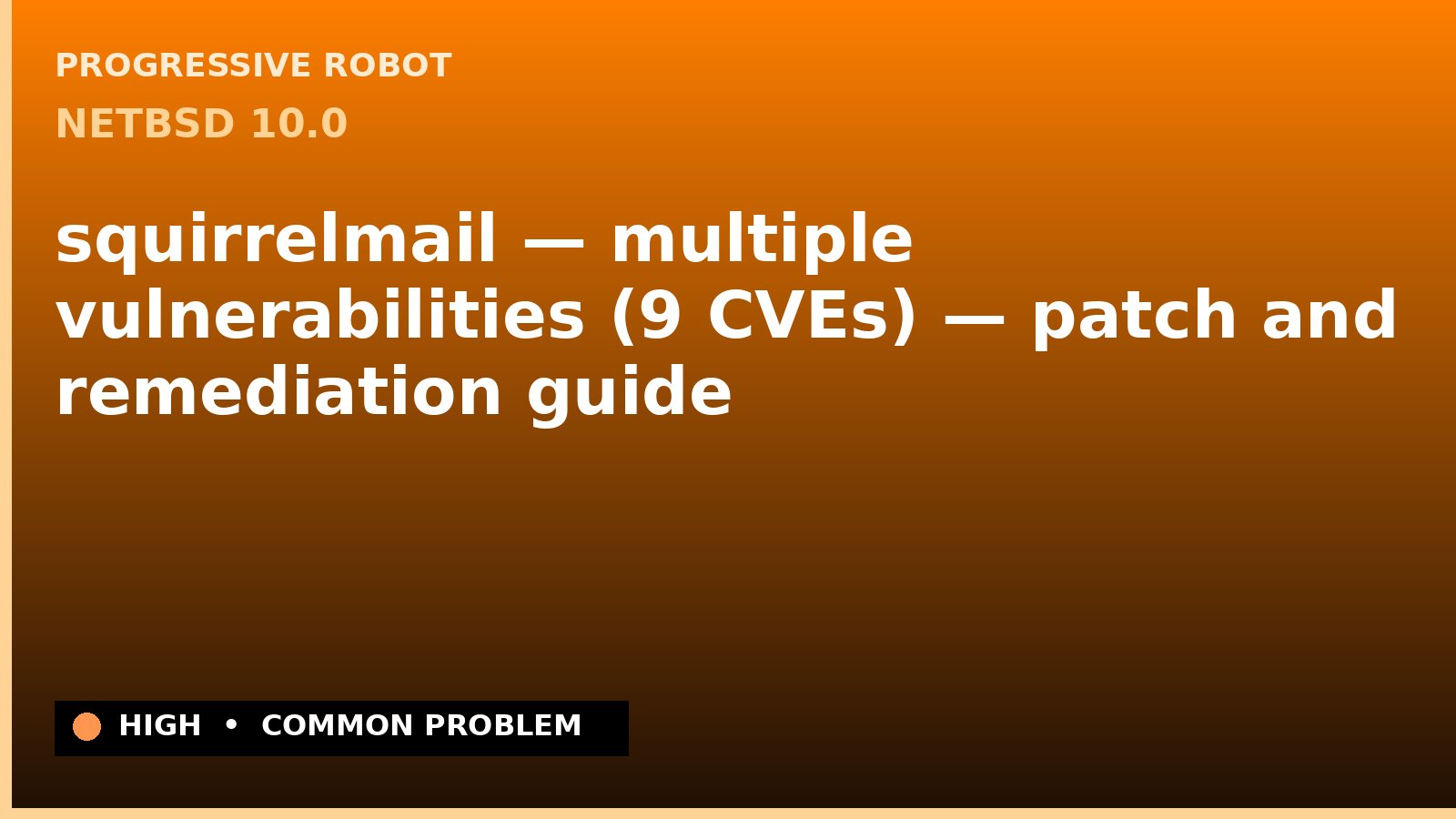 NetBSD 10.0 — squirrelmail — multiple vulnerabilities (9 CVEs) — patch and remediation guide — diagnosis and fix on NetBSD 10.0