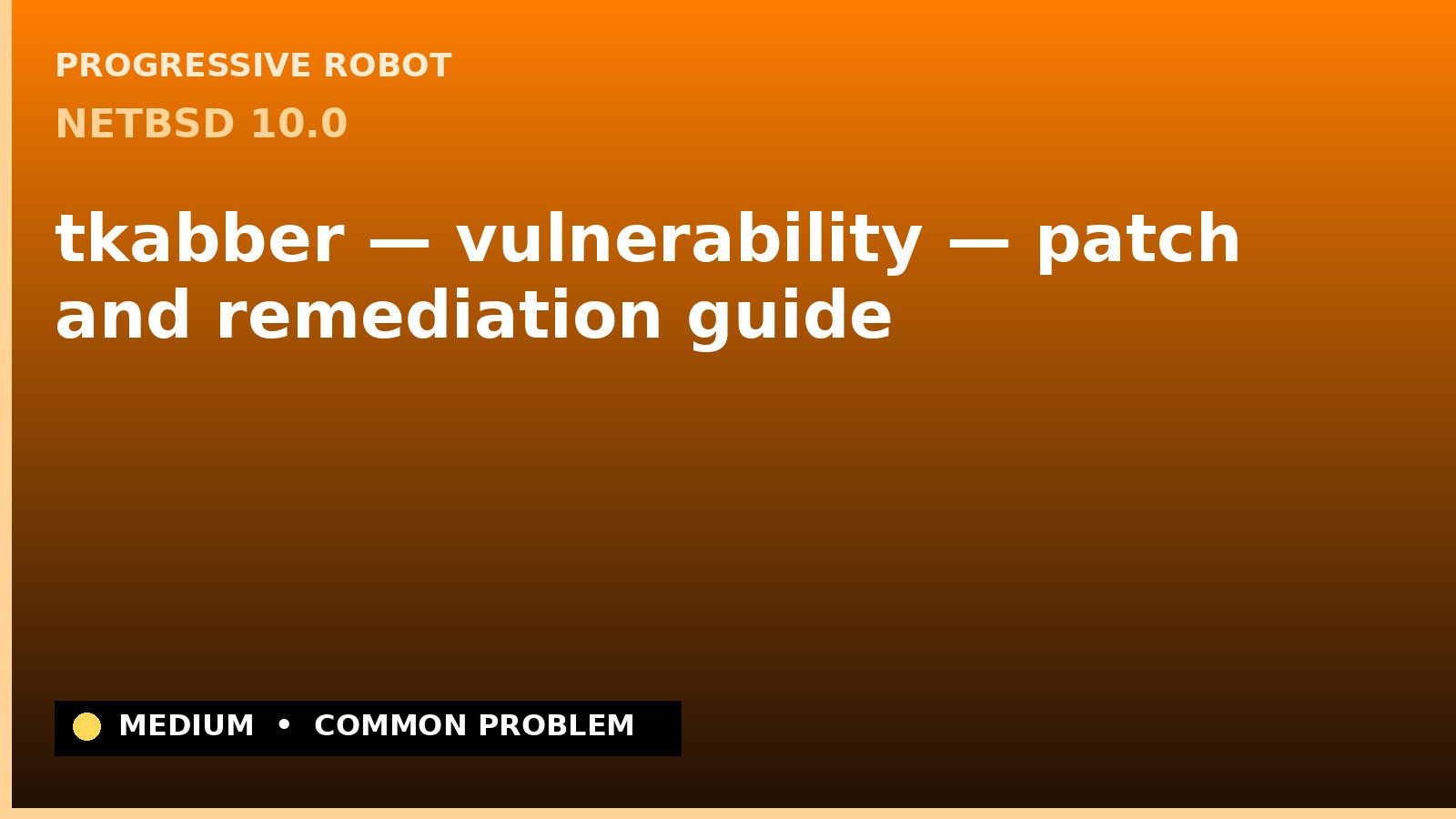 NetBSD 10.0 — tkabber — vulnerability — patch and remediation guide — diagnosis and fix on NetBSD 10.0